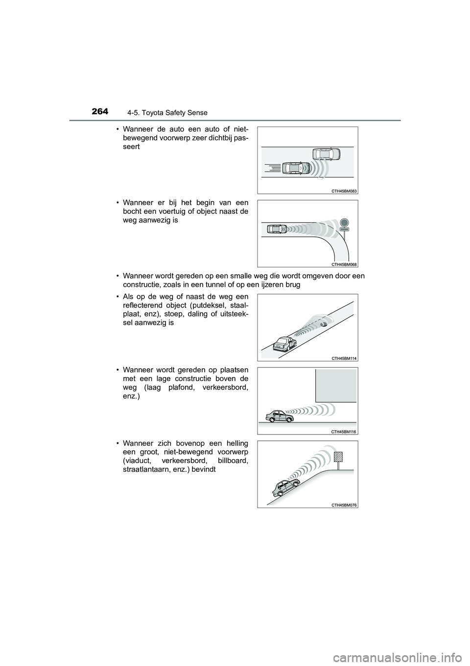 TOYOTA AURIS 2017 Instructieboekje (in Dutch) 2644-5. Toyota Safety Sense
UK AURIS_HB_EE (OM12K97E)• Wanneer wordt gereden op een smalle weg die wordt omgeven door
een
constructie, zoals in een tunnel of op een ijzeren brug
• Wanneer de au TOYOTA AURIS 2017 Instructieboekje (in Dutch) 2644-5. Toyota Safety Sense
UK AURIS_HB_EE (OM12K97E)• Wanneer wordt gereden op een smalle weg die wordt omgeven door
een
constructie, zoals in een tunnel of op een ijzeren brug
• Wanneer de au
