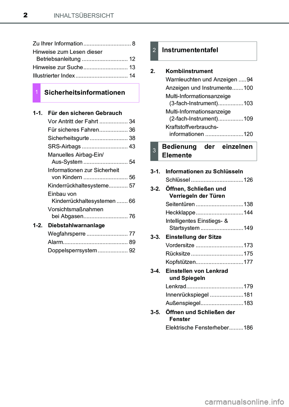 TOYOTA AURIS 2017  Betriebsanleitungen (in German) INHALTSÜBERSICHT2
UK_AURIS_HB_EM (OM12K99M)Zu Ihrer Information .............................. 8
Hinweise zum Lesen dieser 
Betriebsanleitung ............................. 12
Hinweise zur Suche .....