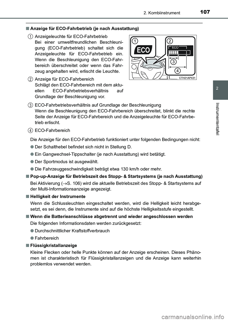 TOYOTA AURIS 2017 Betriebsanleitungen (in German) 1072. Kombiinstrument
2
Instrumententafel
UK_AURIS_HB_EM (OM12K99M)
■Anzeige für ECO-Fahrbetrieb (je nach Ausstattung)
Die Anzeige für den ECO-Fahrbetrieb funktioniert unter folgenden Bedingungen TOYOTA AURIS 2017 Betriebsanleitungen (in German) 1072. Kombiinstrument
2
Instrumententafel
UK_AURIS_HB_EM (OM12K99M)
■Anzeige für ECO-Fahrbetrieb (je nach Ausstattung)
Die Anzeige für den ECO-Fahrbetrieb funktioniert unter folgenden Bedingungen