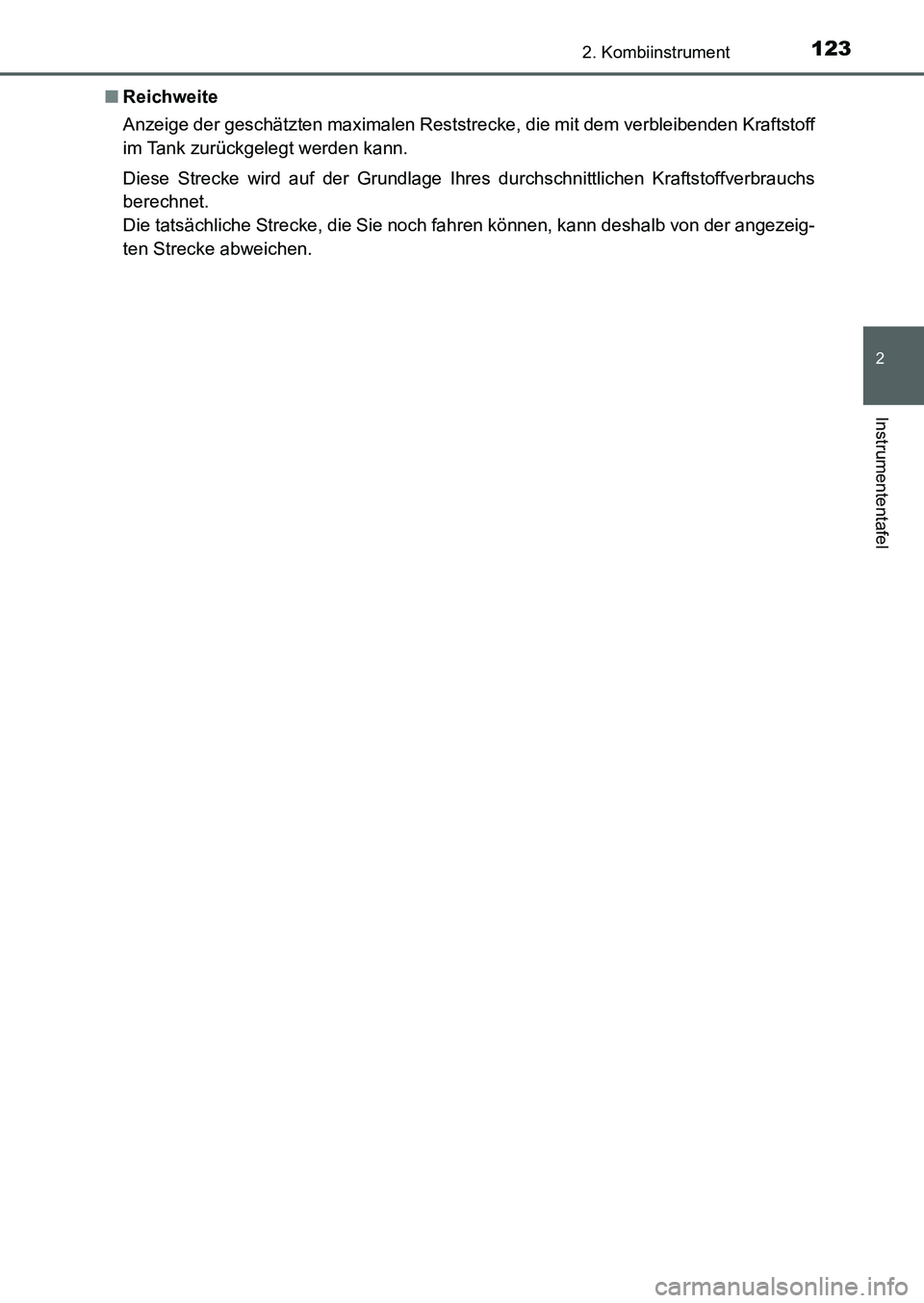 TOYOTA AURIS 2017 Betriebsanleitungen (in German) 1232. Kombiinstrument
2
Instrumententafel
UK_AURIS_HB_EM (OM12K99M)■Reichweite
Anzeige der geschätzten maximalen Reststrecke, die mit dem verbleibenden Kraftstoff
im Tank zurückgelegt werden kann. TOYOTA AURIS 2017 Betriebsanleitungen (in German) 1232. Kombiinstrument
2
Instrumententafel
UK_AURIS_HB_EM (OM12K99M)■Reichweite
Anzeige der geschätzten maximalen Reststrecke, die mit dem verbleibenden Kraftstoff
im Tank zurückgelegt werden kann.