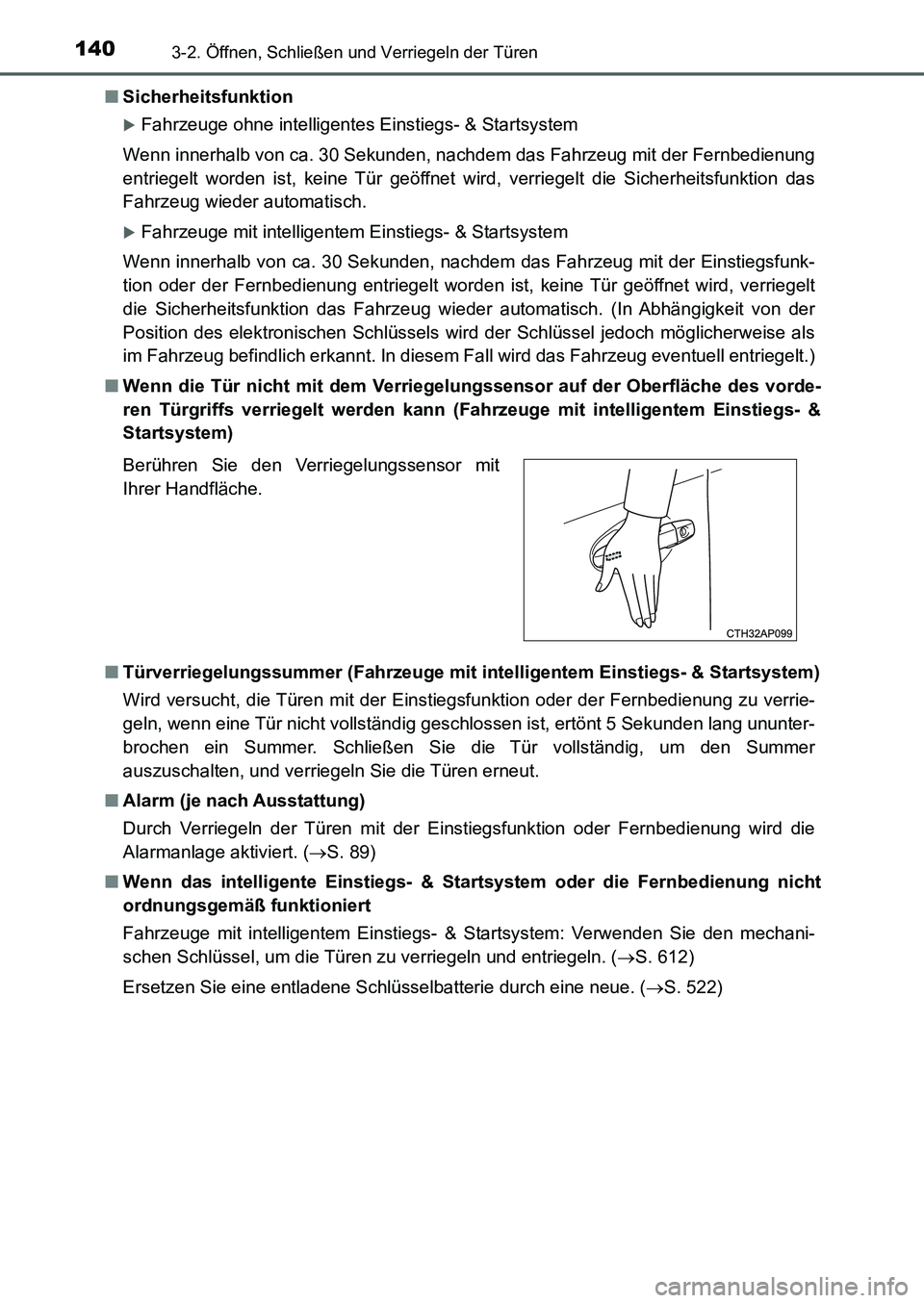 TOYOTA AURIS 2017 Betriebsanleitungen (in German) 1403-2. Öffnen, Schließen und Verriegeln der Türen
UK_AURIS_HB_EM (OM12K99M)■Sicherheitsfunktion
Fahrzeuge ohne intelligentes Einstiegs- & Startsystem
Wenn innerhalb von ca. 30 Sekunden, nachd TOYOTA AURIS 2017 Betriebsanleitungen (in German) 1403-2. Öffnen, Schließen und Verriegeln der Türen
UK_AURIS_HB_EM (OM12K99M)■Sicherheitsfunktion
Fahrzeuge ohne intelligentes Einstiegs- & Startsystem
Wenn innerhalb von ca. 30 Sekunden, nachd