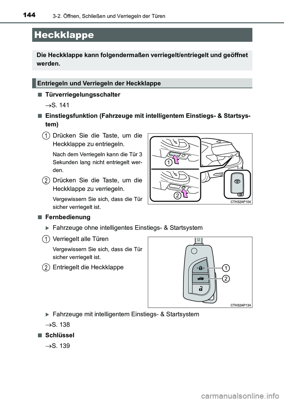 TOYOTA AURIS 2017 Betriebsanleitungen (in German) 1443-2. Öffnen, Schließen und Verriegeln der Türen
UK_AURIS_HB_EM (OM12K99M)■
Türverriegelungsschalter
S. 141
■Einstiegsfunktion (Fahrzeuge mit intelligentem Einstiegs- & Startsys-
tem)
Dr TOYOTA AURIS 2017 Betriebsanleitungen (in German) 1443-2. Öffnen, Schließen und Verriegeln der Türen
UK_AURIS_HB_EM (OM12K99M)■
Türverriegelungsschalter
S. 141
■Einstiegsfunktion (Fahrzeuge mit intelligentem Einstiegs- & Startsys-
tem)
Dr