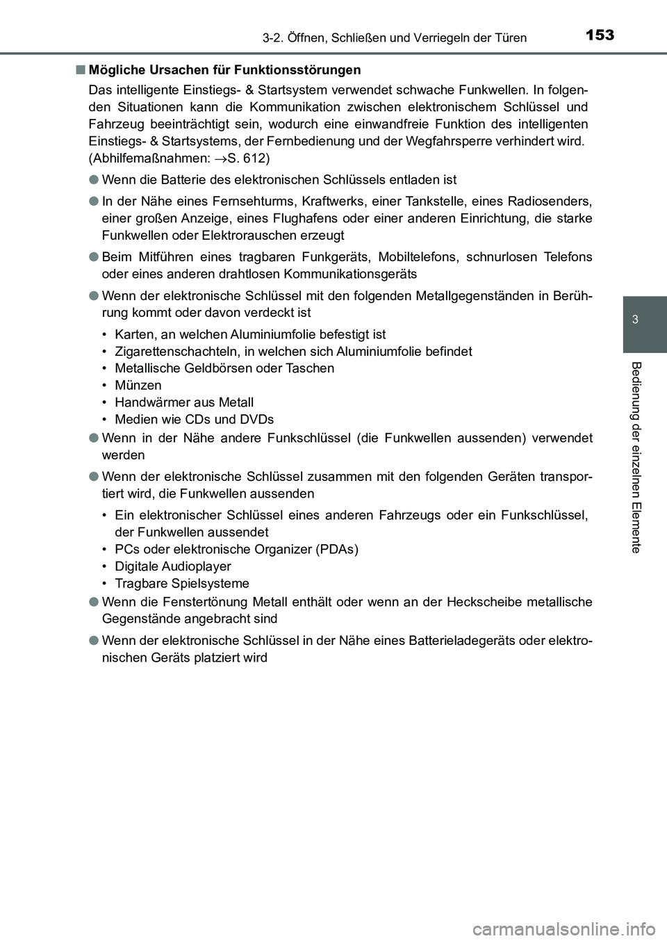 TOYOTA AURIS 2017 Betriebsanleitungen (in German) 1533-2. Öffnen, Schließen und Verriegeln der Türen
3
Bedienung der einzelnen Elemente
UK_AURIS_HB_EM (OM12K99M)■Mögliche Ursachen für Funktionsstörungen
Das intelligente Einstiegs- & Startsyst TOYOTA AURIS 2017 Betriebsanleitungen (in German) 1533-2. Öffnen, Schließen und Verriegeln der Türen
3
Bedienung der einzelnen Elemente
UK_AURIS_HB_EM (OM12K99M)■Mögliche Ursachen für Funktionsstörungen
Das intelligente Einstiegs- & Startsyst