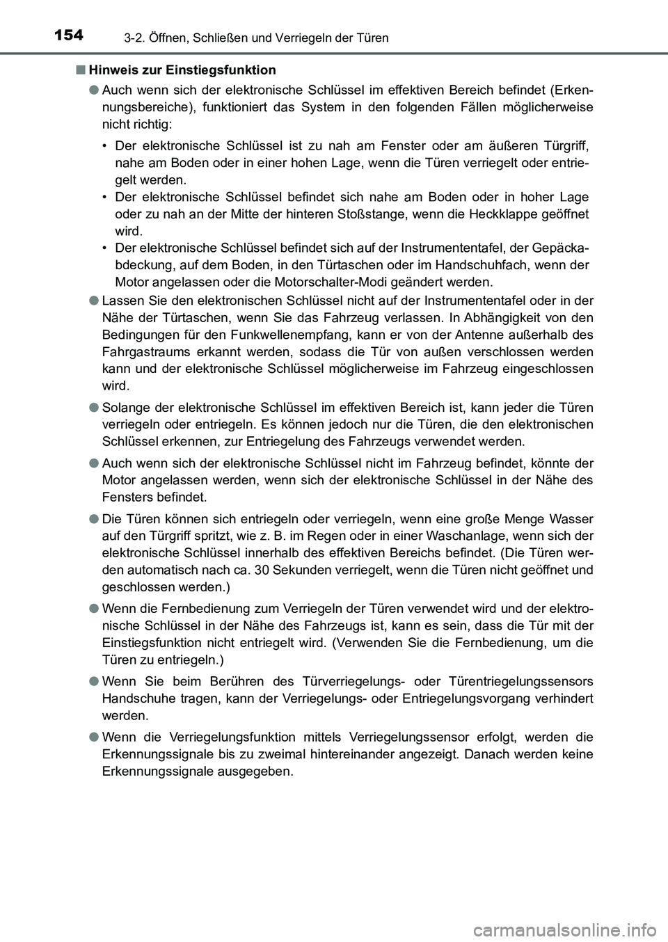 TOYOTA AURIS 2017 Betriebsanleitungen (in German) 1543-2. Öffnen, Schließen und Verriegeln der Türen
UK_AURIS_HB_EM (OM12K99M)■Hinweis zur Einstiegsfunktion
●Auch wenn sich der elektronische Schlüssel im effektiven Bereich befindet (Erken-
nu TOYOTA AURIS 2017 Betriebsanleitungen (in German) 1543-2. Öffnen, Schließen und Verriegeln der Türen
UK_AURIS_HB_EM (OM12K99M)■Hinweis zur Einstiegsfunktion
●Auch wenn sich der elektronische Schlüssel im effektiven Bereich befindet (Erken-
nu
