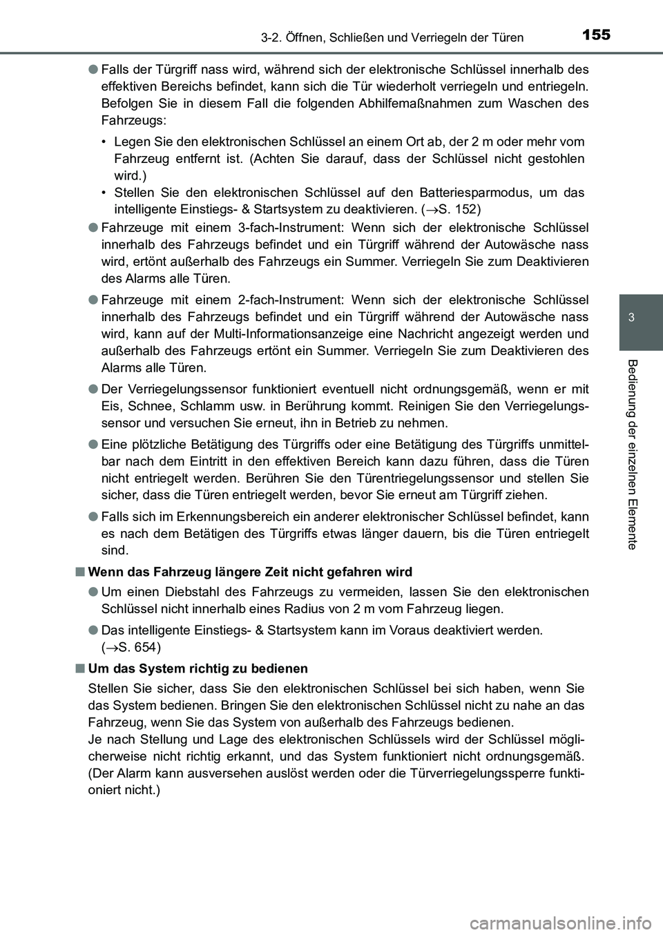 TOYOTA AURIS 2017 Betriebsanleitungen (in German) 1553-2. Öffnen, Schließen und Verriegeln der Türen
3
Bedienung der einzelnen Elemente
UK_AURIS_HB_EM (OM12K99M)●Falls der Türgriff nass wird, während sich der elektronische Schlüssel innerhalb TOYOTA AURIS 2017 Betriebsanleitungen (in German) 1553-2. Öffnen, Schließen und Verriegeln der Türen
3
Bedienung der einzelnen Elemente
UK_AURIS_HB_EM (OM12K99M)●Falls der Türgriff nass wird, während sich der elektronische Schlüssel innerhalb