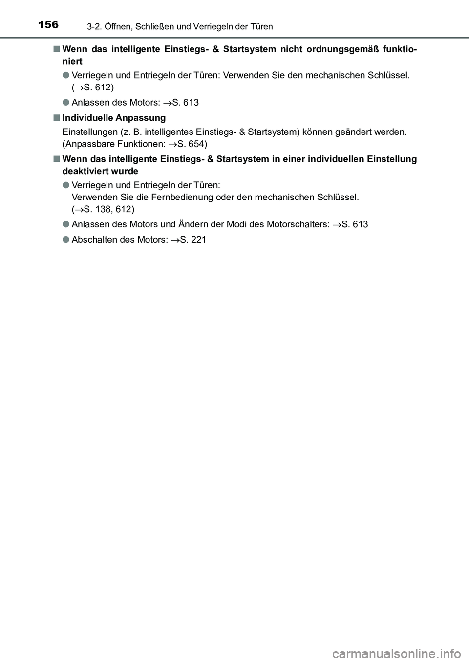 TOYOTA AURIS 2017 Betriebsanleitungen (in German) 1563-2. Öffnen, Schließen und Verriegeln der Türen
UK_AURIS_HB_EM (OM12K99M)■Wenn das intelligente Einstiegs- & Startsystem nicht ordnungsgemäß funktio-
niert
●Verriegeln und Entriegeln der T TOYOTA AURIS 2017 Betriebsanleitungen (in German) 1563-2. Öffnen, Schließen und Verriegeln der Türen
UK_AURIS_HB_EM (OM12K99M)■Wenn das intelligente Einstiegs- & Startsystem nicht ordnungsgemäß funktio-
niert
●Verriegeln und Entriegeln der T