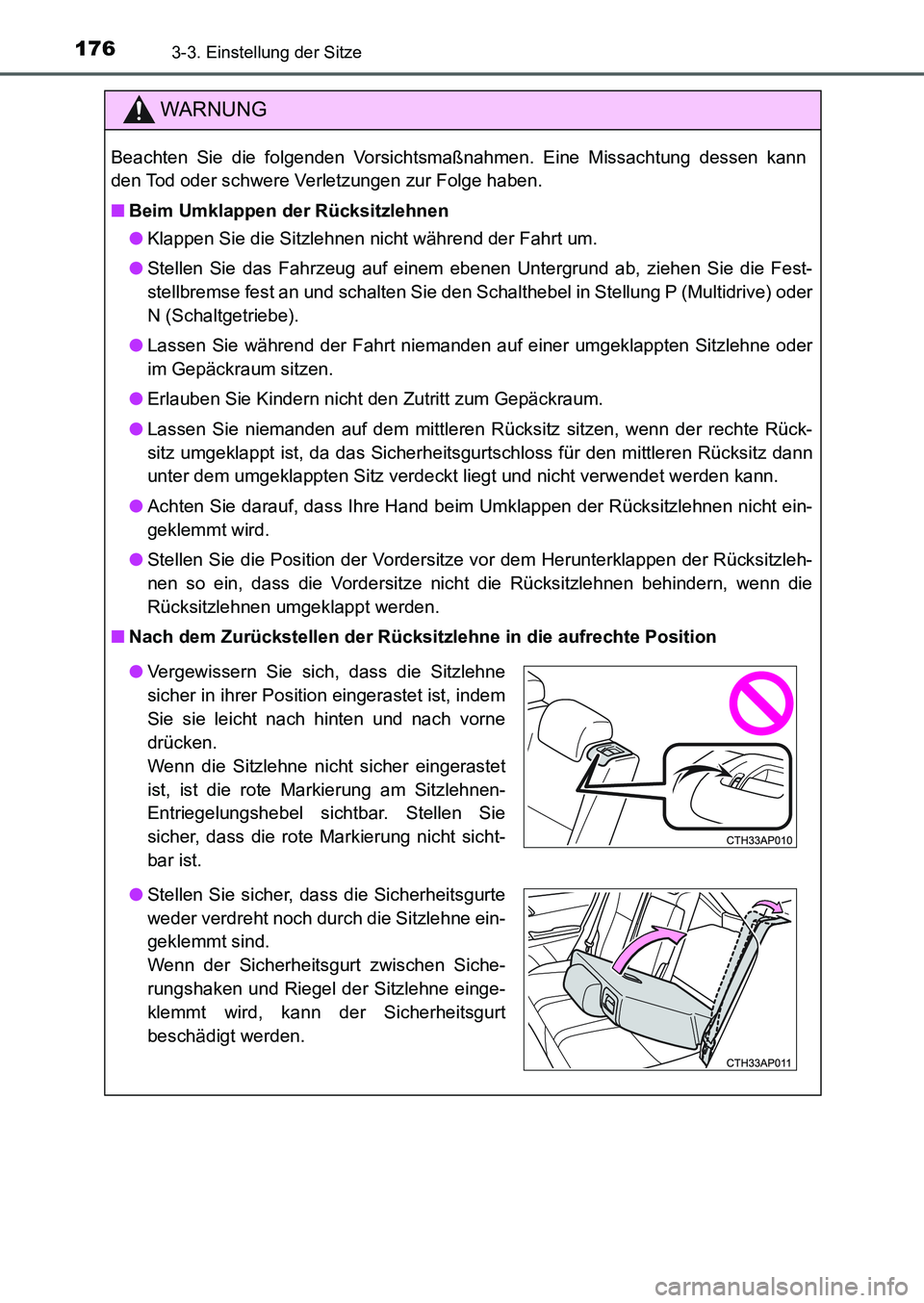 TOYOTA AURIS 2017 Betriebsanleitungen (in German) 1763-3. Einstellung der Sitze
UK_AURIS_HB_EM (OM12K99M)
WARNUNG
Beachten Sie die folgenden Vorsichtsmaßnahmen. Eine Missachtung dessen kann
den Tod oder schwere Verletzungen zur Folge haben.
■Beim TOYOTA AURIS 2017 Betriebsanleitungen (in German) 1763-3. Einstellung der Sitze
UK_AURIS_HB_EM (OM12K99M)
WARNUNG
Beachten Sie die folgenden Vorsichtsmaßnahmen. Eine Missachtung dessen kann
den Tod oder schwere Verletzungen zur Folge haben.
■Beim