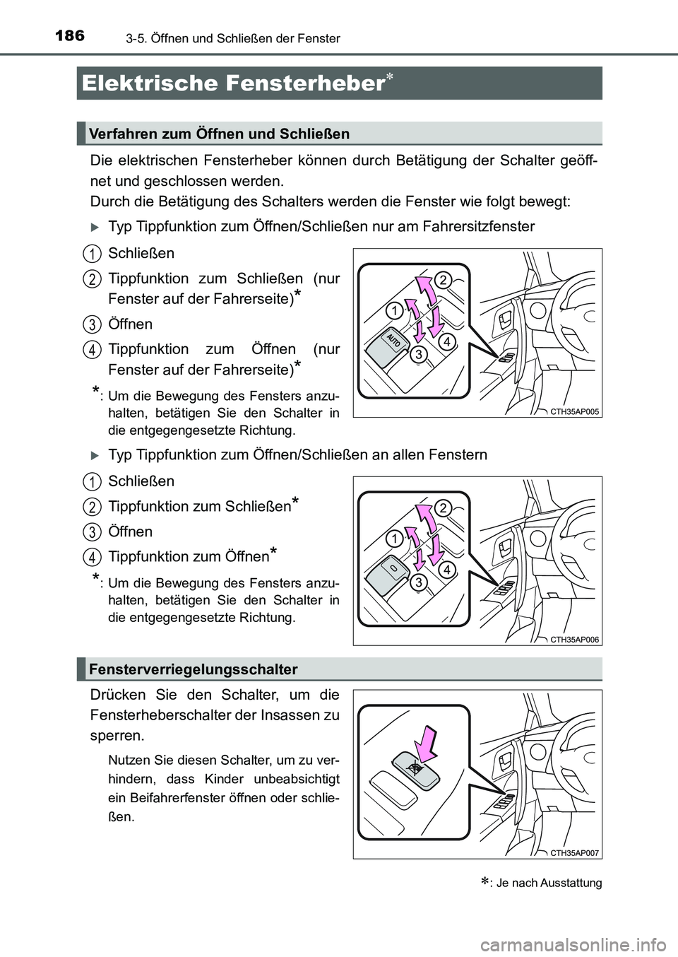 TOYOTA AURIS 2017 Betriebsanleitungen (in German) 186
UK_AURIS_HB_EM (OM12K99M)
3-5. Öffnen und Schließen der Fenster
Die elektrischen Fensterheber können durch Betätigung der Schalter geöff-
net und geschlossen werden.
Durch die Betätigung de TOYOTA AURIS 2017 Betriebsanleitungen (in German) 186
UK_AURIS_HB_EM (OM12K99M)
3-5. Öffnen und Schließen der Fenster
Die elektrischen Fensterheber können durch Betätigung der Schalter geöff-
net und geschlossen werden.
Durch die Betätigung de