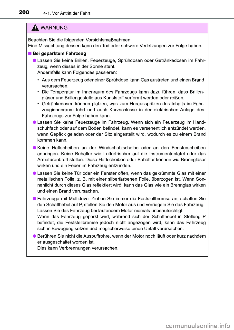 TOYOTA AURIS 2017 Betriebsanleitungen (in German) 2004-1. Vor Antritt der Fahrt
UK_AURIS_HB_EM (OM12K99M)
WARNUNG
Beachten Sie die folgenden Vorsichtsmaßnahmen.
Eine Missachtung dessen kann den Tod oder schwere Verletzungen zur Folge haben.
■Bei TOYOTA AURIS 2017 Betriebsanleitungen (in German) 2004-1. Vor Antritt der Fahrt
UK_AURIS_HB_EM (OM12K99M)
WARNUNG
Beachten Sie die folgenden Vorsichtsmaßnahmen.
Eine Missachtung dessen kann den Tod oder schwere Verletzungen zur Folge haben.
■Bei