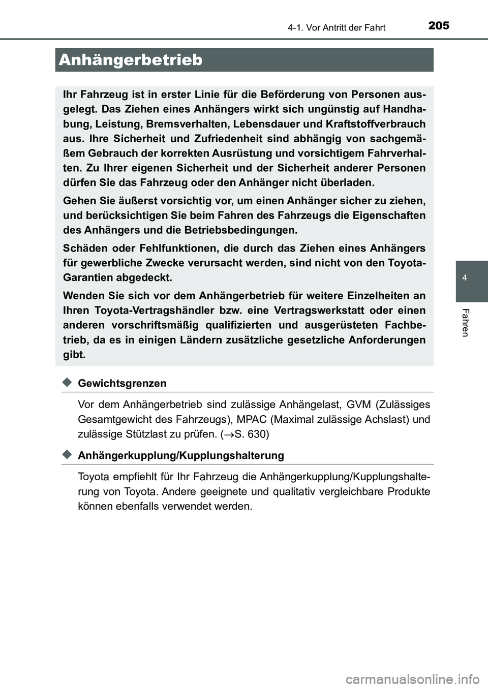 TOYOTA AURIS 2017 Betriebsanleitungen (in German) 2054-1. Vor Antritt der Fahrt
4
Fahren
UK_AURIS_HB_EM (OM12K99M)
◆Gewichtsgrenzen
Vor dem Anhängerbetrieb sind zulässige Anhängelast, GVM (Zulässiges
Gesamtgewicht des Fahrzeugs), MPAC (Maximal TOYOTA AURIS 2017 Betriebsanleitungen (in German) 2054-1. Vor Antritt der Fahrt
4
Fahren
UK_AURIS_HB_EM (OM12K99M)
◆Gewichtsgrenzen
Vor dem Anhängerbetrieb sind zulässige Anhängelast, GVM (Zulässiges
Gesamtgewicht des Fahrzeugs), MPAC (Maximal