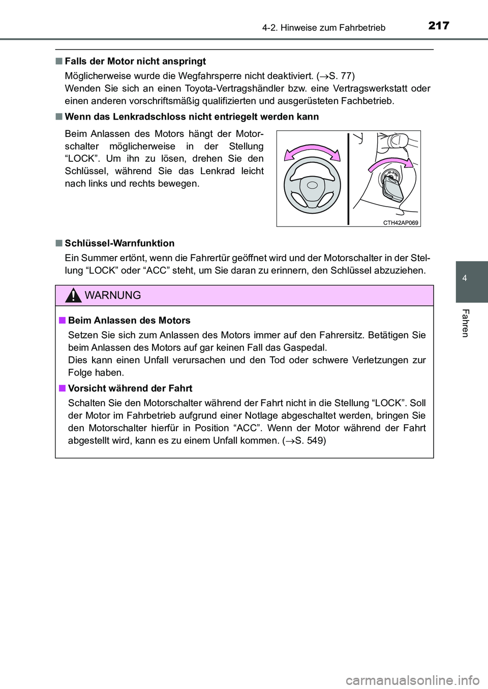 TOYOTA AURIS 2017 Betriebsanleitungen (in German) 2174-2. Hinweise zum Fahrbetrieb
4
Fahren
UK_AURIS_HB_EM (OM12K99M)
■Falls der Motor nicht anspringt
Möglicherweise wurde die Wegfahrsperre nicht deaktiviert. (S. 77)
Wenden Sie sich an einen T TOYOTA AURIS 2017 Betriebsanleitungen (in German) 2174-2. Hinweise zum Fahrbetrieb
4
Fahren
UK_AURIS_HB_EM (OM12K99M)
■Falls der Motor nicht anspringt
Möglicherweise wurde die Wegfahrsperre nicht deaktiviert. (S. 77)
Wenden Sie sich an einen T