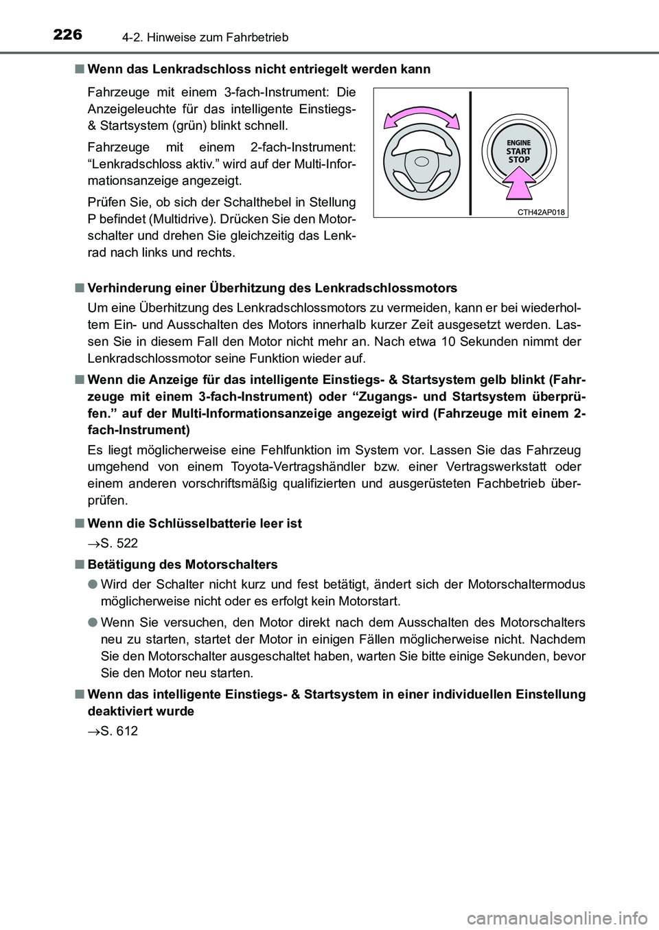 TOYOTA AURIS 2017 Betriebsanleitungen (in German) 2264-2. Hinweise zum Fahrbetrieb
UK_AURIS_HB_EM (OM12K99M)■Wenn das Lenkradschloss nicht entriegelt werden kann
■Verhinderung einer Überhitzung des Lenkradschlossmotors
Um eine Überhitzung des L TOYOTA AURIS 2017 Betriebsanleitungen (in German) 2264-2. Hinweise zum Fahrbetrieb
UK_AURIS_HB_EM (OM12K99M)■Wenn das Lenkradschloss nicht entriegelt werden kann
■Verhinderung einer Überhitzung des Lenkradschlossmotors
Um eine Überhitzung des L