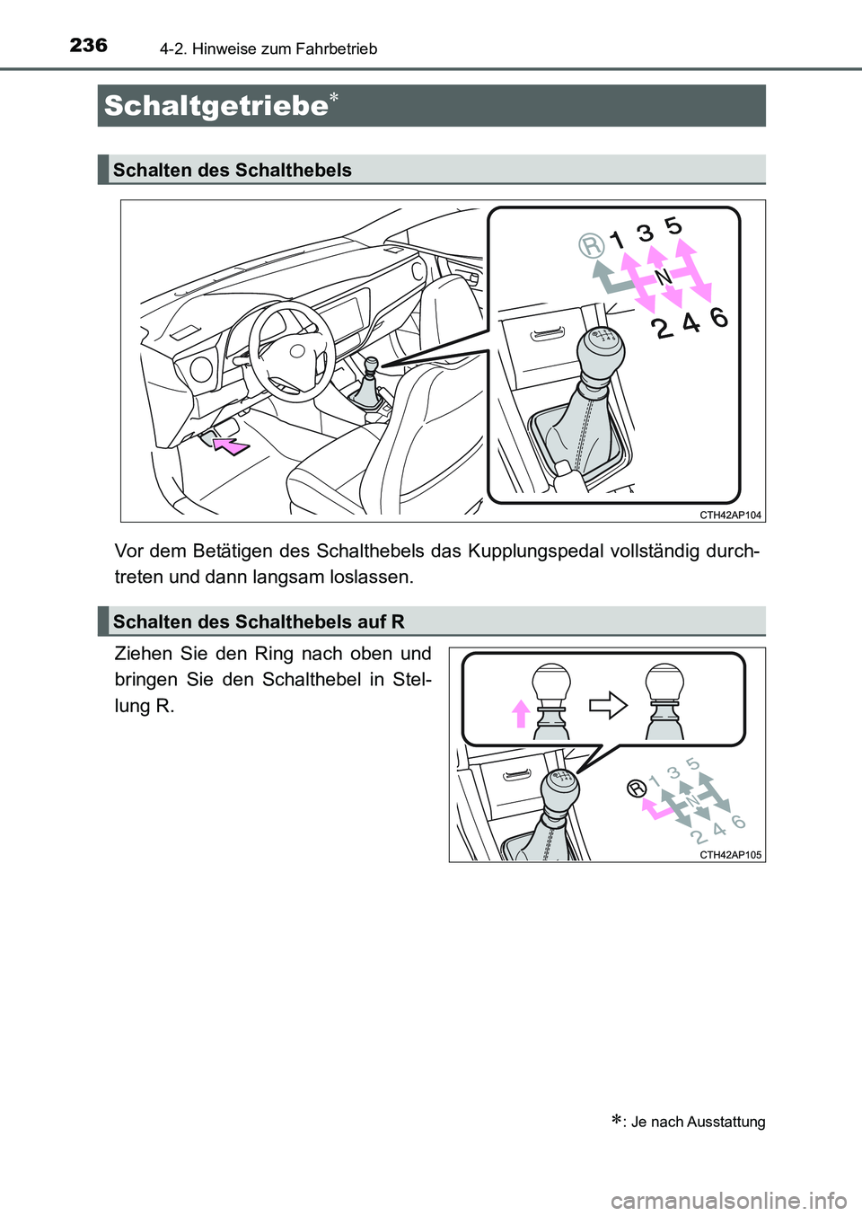 TOYOTA AURIS 2017 Betriebsanleitungen (in German) 2364-2. Hinweise zum Fahrbetrieb
UK_AURIS_HB_EM (OM12K99M)
Vor dem Betätigen des Schalthebels das Kupplungspedal vollständig durch-
treten und dann langsam loslassen.
Ziehen Sie den Ring nach oben u TOYOTA AURIS 2017 Betriebsanleitungen (in German) 2364-2. Hinweise zum Fahrbetrieb
UK_AURIS_HB_EM (OM12K99M)
Vor dem Betätigen des Schalthebels das Kupplungspedal vollständig durch-
treten und dann langsam loslassen.
Ziehen Sie den Ring nach oben u