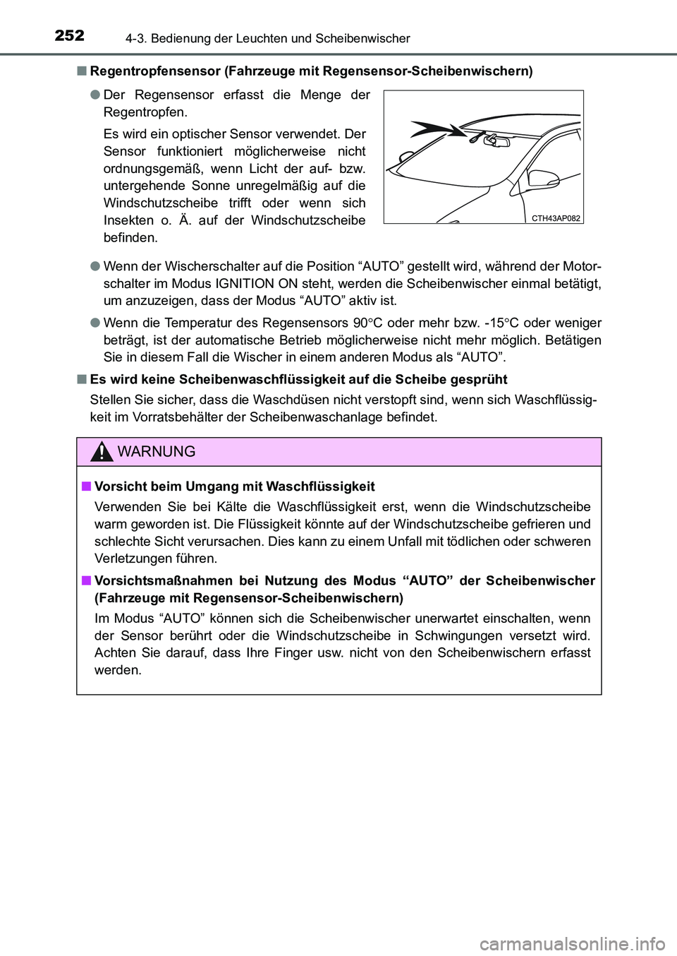 TOYOTA AURIS 2017  Betriebsanleitungen (in German) 2524-3. Bedienung der Leuchten und Scheibenwischer
UK_AURIS_HB_EM (OM12K99M)■Regentropfensensor (Fahrzeuge mit Regensensor-Scheibenwischern)
●Wenn der Wischerschalter auf die Position “AUTO” g