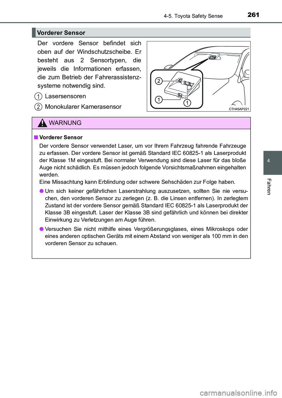 TOYOTA AURIS 2017 Betriebsanleitungen (in German) 2614-5. Toyota Safety Sense
4
Fahren
UK_AURIS_HB_EM (OM12K99M)
Der vordere Sensor befindet sich
oben auf der Windschutzscheibe. Er
besteht aus 2 Sensortypen, die
jeweils die Informationen erfassen,
di TOYOTA AURIS 2017 Betriebsanleitungen (in German) 2614-5. Toyota Safety Sense
4
Fahren
UK_AURIS_HB_EM (OM12K99M)
Der vordere Sensor befindet sich
oben auf der Windschutzscheibe. Er
besteht aus 2 Sensortypen, die
jeweils die Informationen erfassen,
di