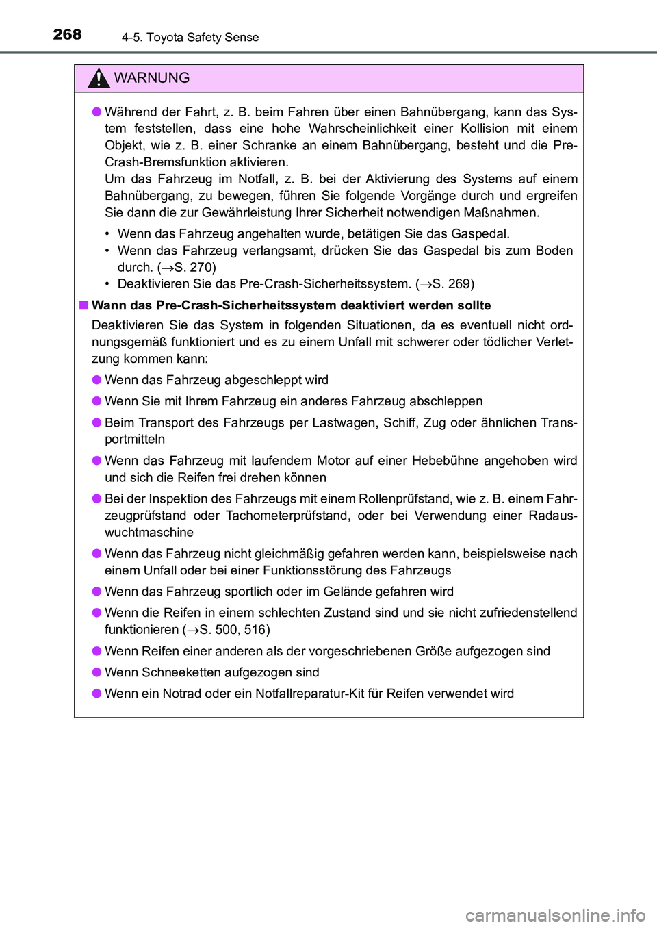 TOYOTA AURIS 2017 Betriebsanleitungen (in German) 2684-5. Toyota Safety Sense
UK_AURIS_HB_EM (OM12K99M)
WARNUNG
●Während der Fahrt, z. B. beim Fahren über einen Bahnübergang, kann das Sys-
tem feststellen, dass eine hohe Wahrscheinlichkeit einer TOYOTA AURIS 2017 Betriebsanleitungen (in German) 2684-5. Toyota Safety Sense
UK_AURIS_HB_EM (OM12K99M)
WARNUNG
●Während der Fahrt, z. B. beim Fahren über einen Bahnübergang, kann das Sys-
tem feststellen, dass eine hohe Wahrscheinlichkeit einer