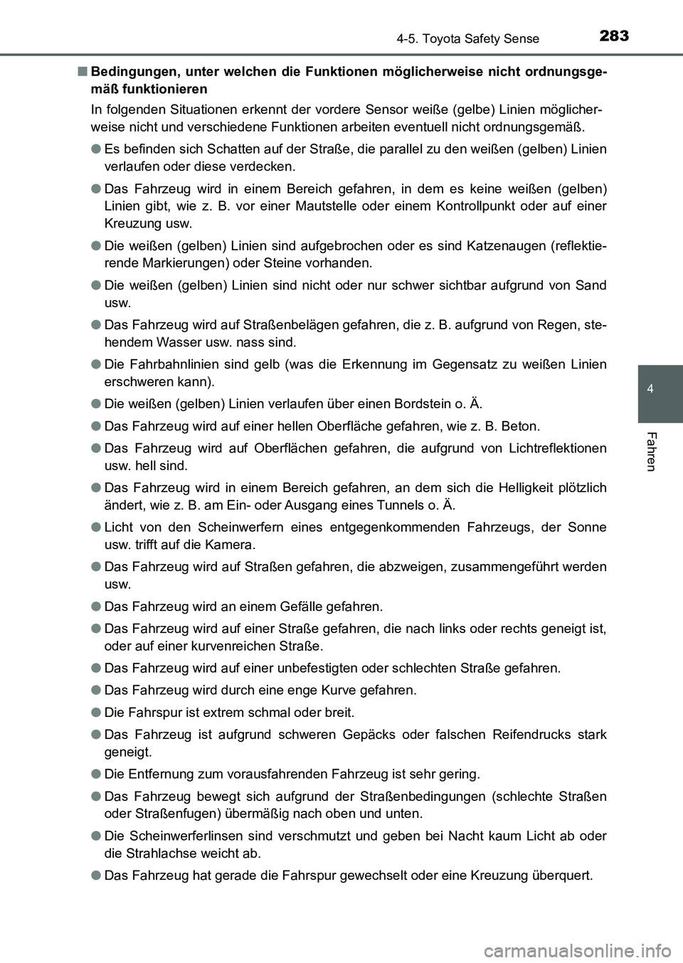 TOYOTA AURIS 2017 Betriebsanleitungen (in German) 2834-5. Toyota Safety Sense
4
Fahren
UK_AURIS_HB_EM (OM12K99M)■Bedingungen, unter welchen die Funktionen möglicherweise nicht ordnungsge-
mäß funktionieren
In folgenden Situationen erkennt der vo TOYOTA AURIS 2017 Betriebsanleitungen (in German) 2834-5. Toyota Safety Sense
4
Fahren
UK_AURIS_HB_EM (OM12K99M)■Bedingungen, unter welchen die Funktionen möglicherweise nicht ordnungsge-
mäß funktionieren
In folgenden Situationen erkennt der vo