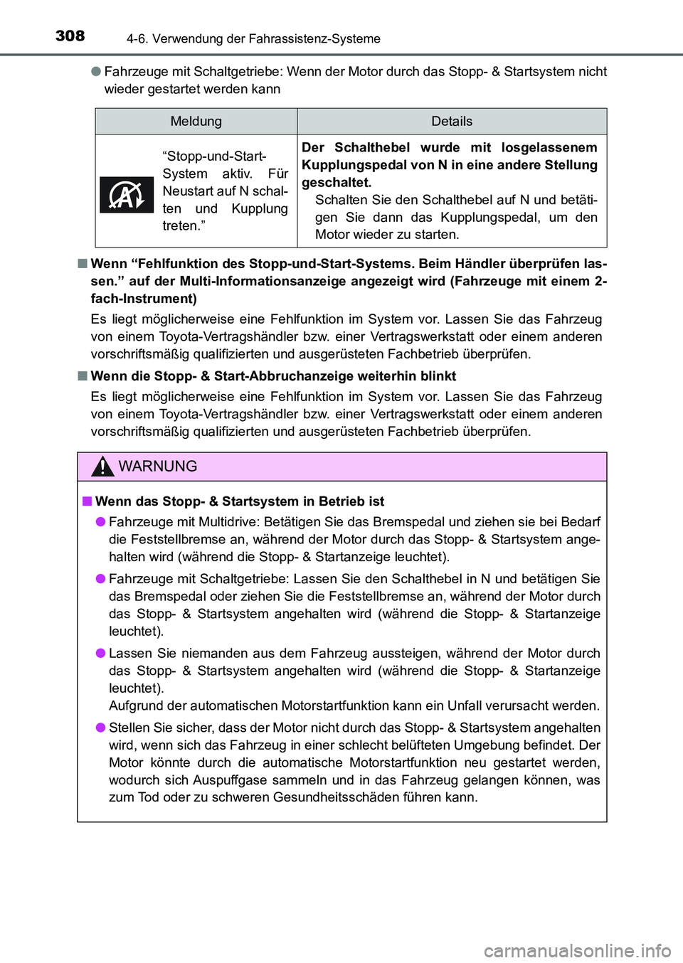 TOYOTA AURIS 2017 Betriebsanleitungen (in German) 3084-6. Verwendung der Fahrassistenz-Systeme
UK_AURIS_HB_EM (OM12K99M)●Fahrzeuge mit Schaltgetriebe: Wenn der Motor durch das Stopp- & Startsystem nicht
wieder gestartet werden kann
■Wenn “Fehlf TOYOTA AURIS 2017 Betriebsanleitungen (in German) 3084-6. Verwendung der Fahrassistenz-Systeme
UK_AURIS_HB_EM (OM12K99M)●Fahrzeuge mit Schaltgetriebe: Wenn der Motor durch das Stopp- & Startsystem nicht
wieder gestartet werden kann
■Wenn “Fehlf