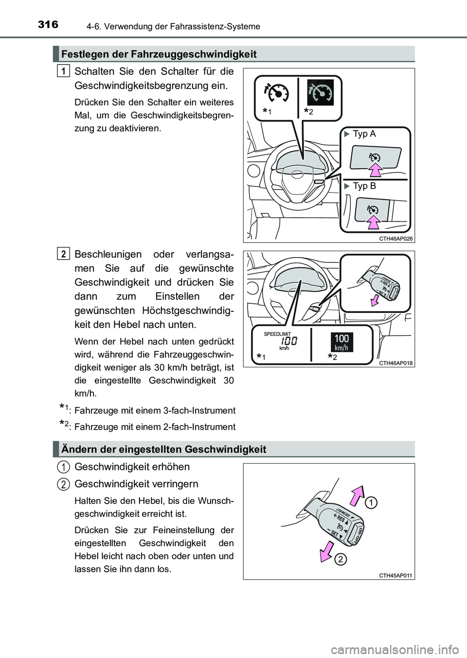 TOYOTA AURIS 2017 Betriebsanleitungen (in German) 3164-6. Verwendung der Fahrassistenz-Systeme
UK_AURIS_HB_EM (OM12K99M)
Schalten Sie den Schalter für die
Geschwindigkeitsbegrenzung ein.
Drücken Sie den Schalter ein weiteres
Mal, um die Geschwindig TOYOTA AURIS 2017 Betriebsanleitungen (in German) 3164-6. Verwendung der Fahrassistenz-Systeme
UK_AURIS_HB_EM (OM12K99M)
Schalten Sie den Schalter für die
Geschwindigkeitsbegrenzung ein.
Drücken Sie den Schalter ein weiteres
Mal, um die Geschwindig