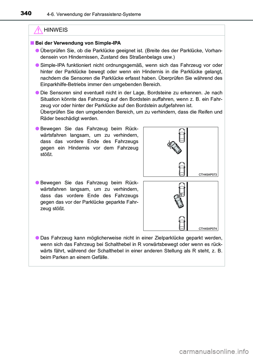 TOYOTA AURIS 2017 Betriebsanleitungen (in German) 3404-6. Verwendung der Fahrassistenz-Systeme
UK_AURIS_HB_EM (OM12K99M)
HINWEIS
■Bei der Verwendung von Simple-IPA
●Überprüfen Sie, ob die Parklücke geeignet ist. (Breite des der Parklücke, Vor TOYOTA AURIS 2017 Betriebsanleitungen (in German) 3404-6. Verwendung der Fahrassistenz-Systeme
UK_AURIS_HB_EM (OM12K99M)
HINWEIS
■Bei der Verwendung von Simple-IPA
●Überprüfen Sie, ob die Parklücke geeignet ist. (Breite des der Parklücke, Vor
