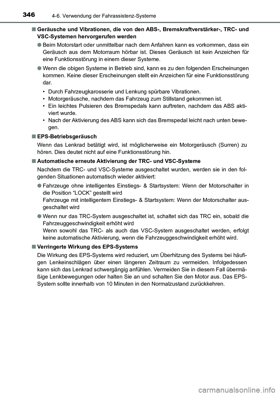 TOYOTA AURIS 2017 Betriebsanleitungen (in German) 3464-6. Verwendung der Fahrassistenz-Systeme
UK_AURIS_HB_EM (OM12K99M)■Geräusche und Vibrationen, die von den ABS-, Bremskraftverstärker-, TRC- und
VSC-Systemen hervorgerufen werden
●Beim Motors TOYOTA AURIS 2017 Betriebsanleitungen (in German) 3464-6. Verwendung der Fahrassistenz-Systeme
UK_AURIS_HB_EM (OM12K99M)■Geräusche und Vibrationen, die von den ABS-, Bremskraftverstärker-, TRC- und
VSC-Systemen hervorgerufen werden
●Beim Motors