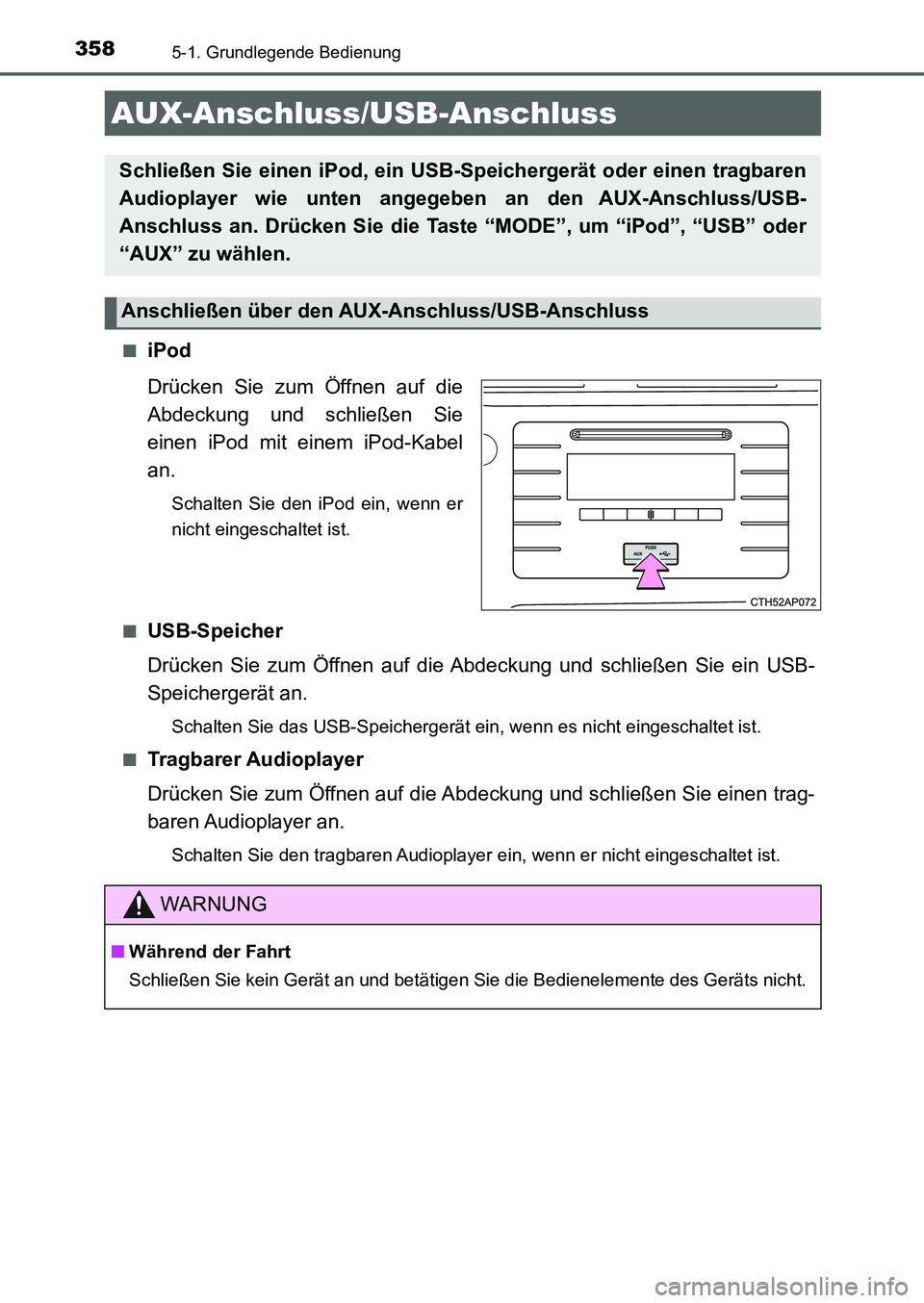 TOYOTA AURIS 2017 Betriebsanleitungen (in German) 3585-1. Grundlegende Bedienung
UK_AURIS_HB_EM (OM12K99M)■
iPod
Drücken Sie zum Öffnen auf die
Abdeckung und schließen Sie
einen iPod mit einem iPod-Kabel
an.
Schalten Sie den iPod ein, wenn er
ni TOYOTA AURIS 2017 Betriebsanleitungen (in German) 3585-1. Grundlegende Bedienung
UK_AURIS_HB_EM (OM12K99M)■
iPod
Drücken Sie zum Öffnen auf die
Abdeckung und schließen Sie
einen iPod mit einem iPod-Kabel
an.
Schalten Sie den iPod ein, wenn er
ni
