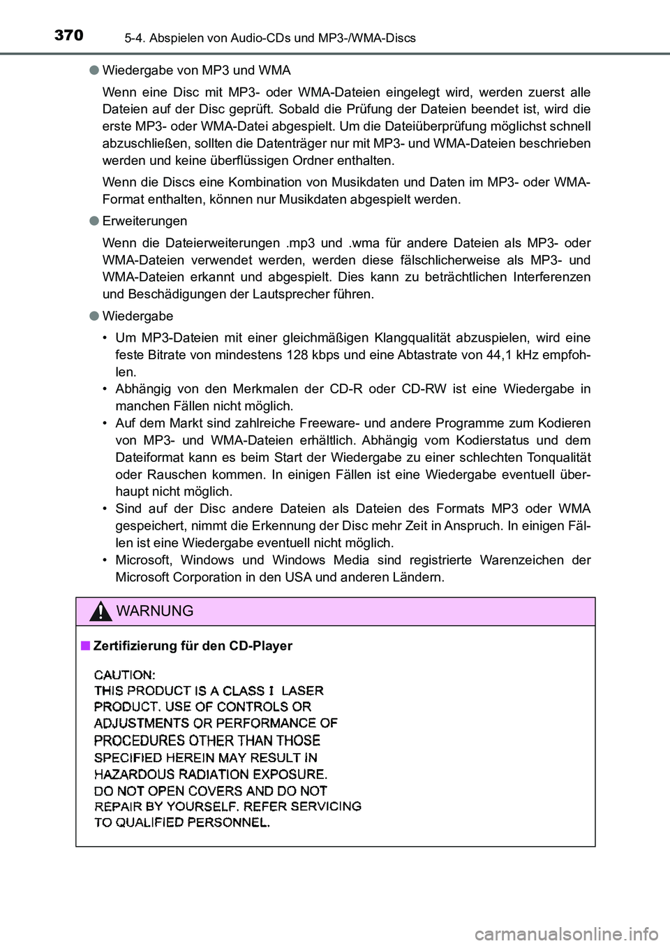 TOYOTA AURIS 2017  Betriebsanleitungen (in German) 3705-4. Abspielen von Audio-CDs und MP3-/WMA-Discs
UK_AURIS_HB_EM (OM12K99M)●Wiedergabe von MP3 und WMA
Wenn eine Disc mit MP3- oder WMA-Dateien eingelegt wird, werden zuerst alle
Dateien auf der Di