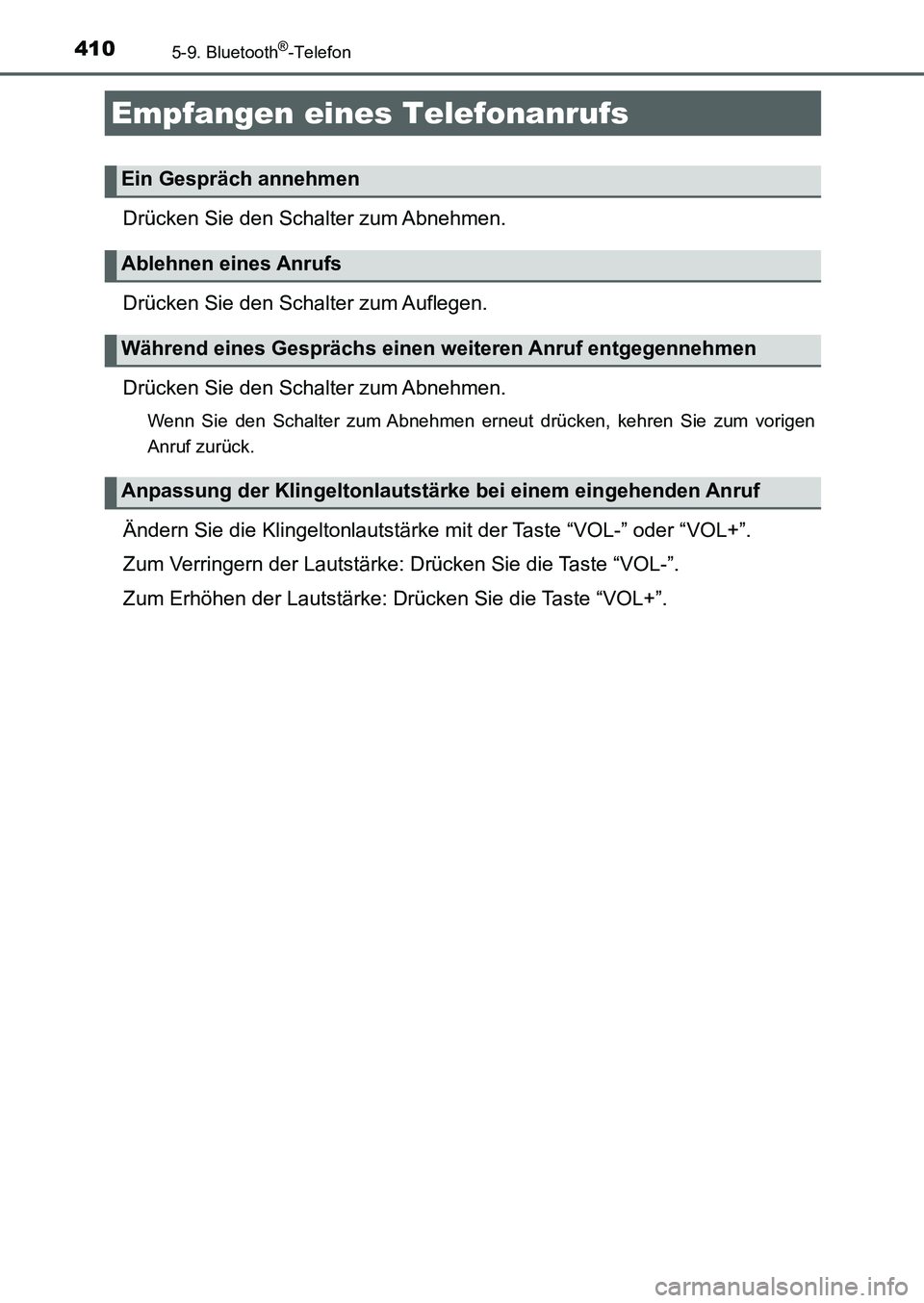 TOYOTA AURIS 2017 Betriebsanleitungen (in German) 4105-9. Bluetooth®-Telefon
UK_AURIS_HB_EM (OM12K99M)
Drücken Sie den Schalter zum Abnehmen.
Drücken Sie den Schalter zum Auflegen.
Drücken Sie den Schalter zum Abnehmen.
Wenn Sie den Schalter zum TOYOTA AURIS 2017 Betriebsanleitungen (in German) 4105-9. Bluetooth®-Telefon
UK_AURIS_HB_EM (OM12K99M)
Drücken Sie den Schalter zum Abnehmen.
Drücken Sie den Schalter zum Auflegen.
Drücken Sie den Schalter zum Abnehmen.
Wenn Sie den Schalter zum