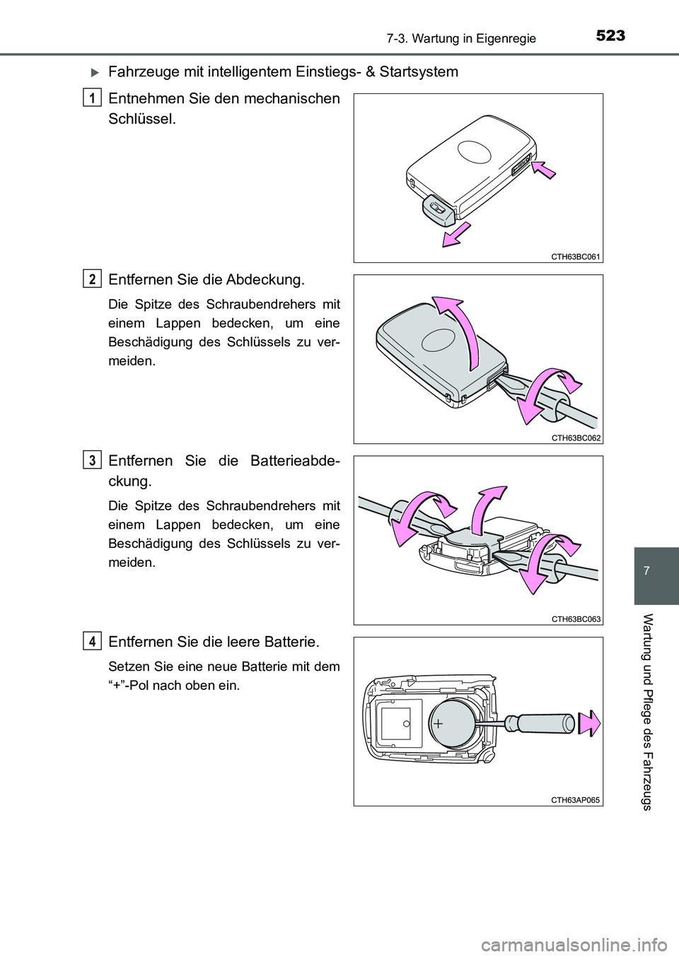 TOYOTA AURIS 2017 Betriebsanleitungen (in German) 5237-3. Wartung in Eigenregie
7
Wartung und Pflege des Fahrzeugs
UK_AURIS_HB_EM (OM12K99M)
Fahrzeuge mit intelligentem Einstiegs- & Startsystem
Entnehmen Sie den mechanischen
Schlüssel.
Entfernen TOYOTA AURIS 2017 Betriebsanleitungen (in German) 5237-3. Wartung in Eigenregie
7
Wartung und Pflege des Fahrzeugs
UK_AURIS_HB_EM (OM12K99M)
Fahrzeuge mit intelligentem Einstiegs- & Startsystem
Entnehmen Sie den mechanischen
Schlüssel.
Entfernen