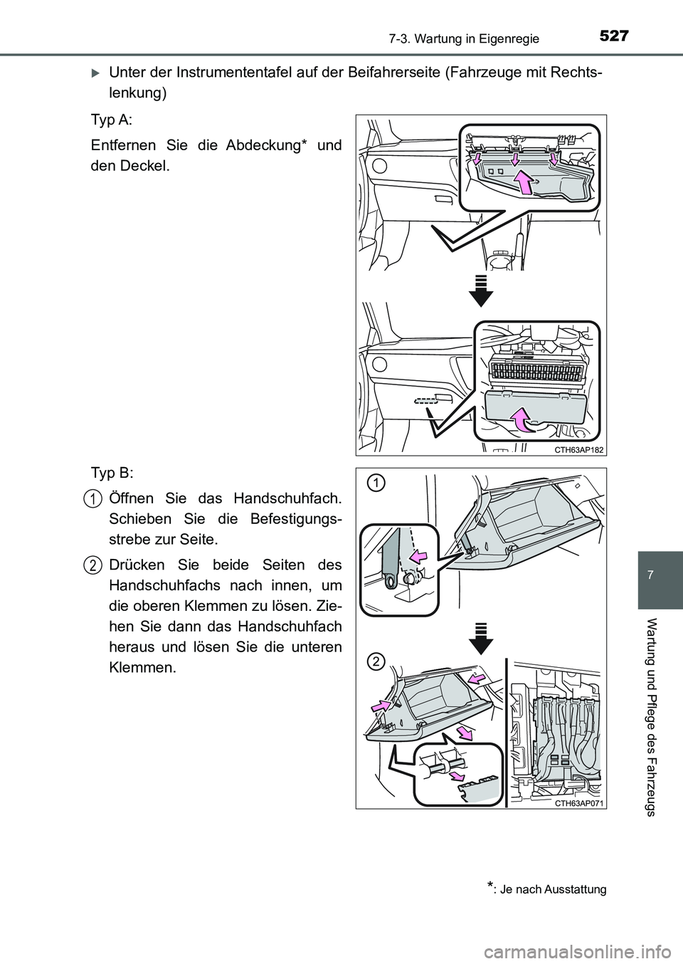 TOYOTA AURIS 2017 Betriebsanleitungen (in German) 5277-3. Wartung in Eigenregie
7
Wartung und Pflege des Fahrzeugs
UK_AURIS_HB_EM (OM12K99M)
Unter der Instrumententafel auf der Beifahrerseite (Fahrzeuge mit Rechts-
lenkung)
Ty p A :
Entfernen Sie TOYOTA AURIS 2017 Betriebsanleitungen (in German) 5277-3. Wartung in Eigenregie
7
Wartung und Pflege des Fahrzeugs
UK_AURIS_HB_EM (OM12K99M)
Unter der Instrumententafel auf der Beifahrerseite (Fahrzeuge mit Rechts-
lenkung)
Ty p A :
Entfernen Sie