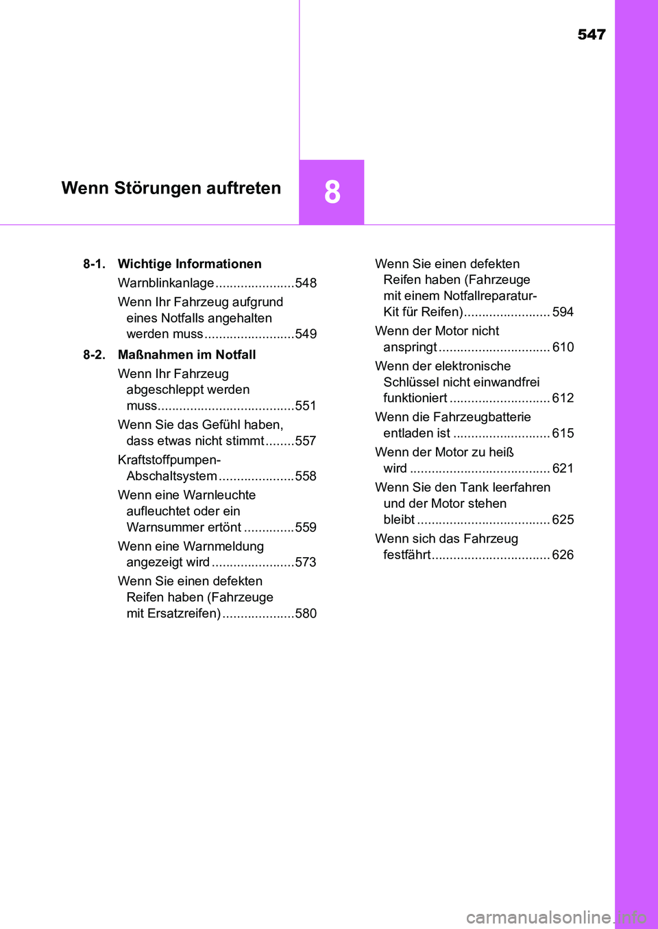 TOYOTA AURIS 2017 Betriebsanleitungen (in German) 547
8Wenn Störungen auftreten
UK_AURIS_HB_EM (OM12K99M)8-1. Wichtige Informationen
Warnblinkanlage ......................548
Wenn Ihr Fahrzeug aufgrund
eines Notfalls angehalten
werden muss ....... TOYOTA AURIS 2017 Betriebsanleitungen (in German) 547
8Wenn Störungen auftreten
UK_AURIS_HB_EM (OM12K99M)8-1. Wichtige Informationen
Warnblinkanlage ......................548
Wenn Ihr Fahrzeug aufgrund
eines Notfalls angehalten
werden muss .......