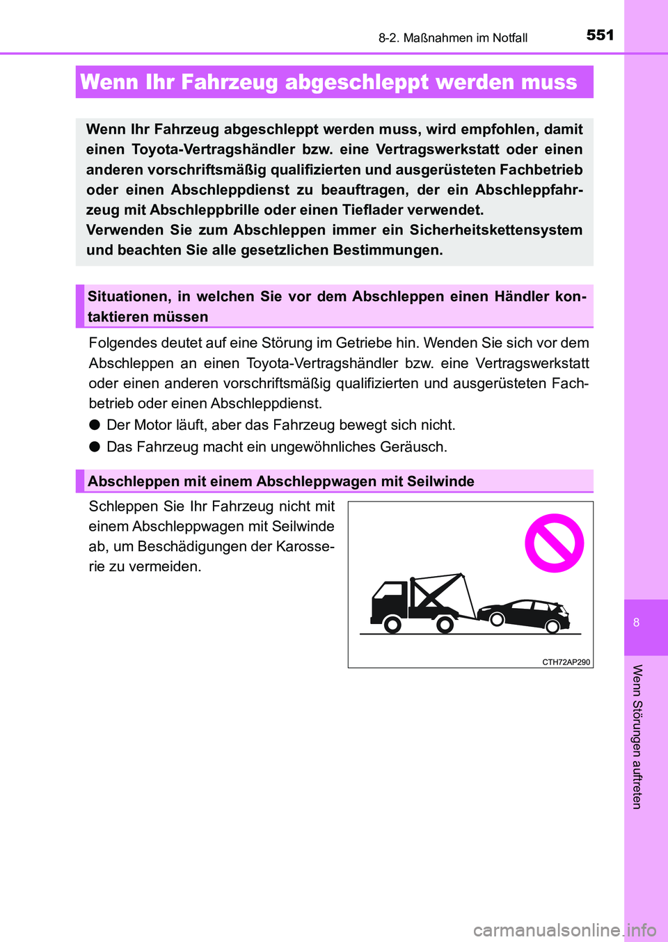 TOYOTA AURIS 2017 Betriebsanleitungen (in German) 551
8
Wenn Störungen auftreten
UK_AURIS_HB_EM (OM12K99M)
8-2. Maßnahmen im Notfall
Folgendes deutet auf eine Störung im Getriebe hin. Wenden Sie sich vor dem
Abschleppen an einen Toyota-Vertragshä TOYOTA AURIS 2017 Betriebsanleitungen (in German) 551
8
Wenn Störungen auftreten
UK_AURIS_HB_EM (OM12K99M)
8-2. Maßnahmen im Notfall
Folgendes deutet auf eine Störung im Getriebe hin. Wenden Sie sich vor dem
Abschleppen an einen Toyota-Vertragshä