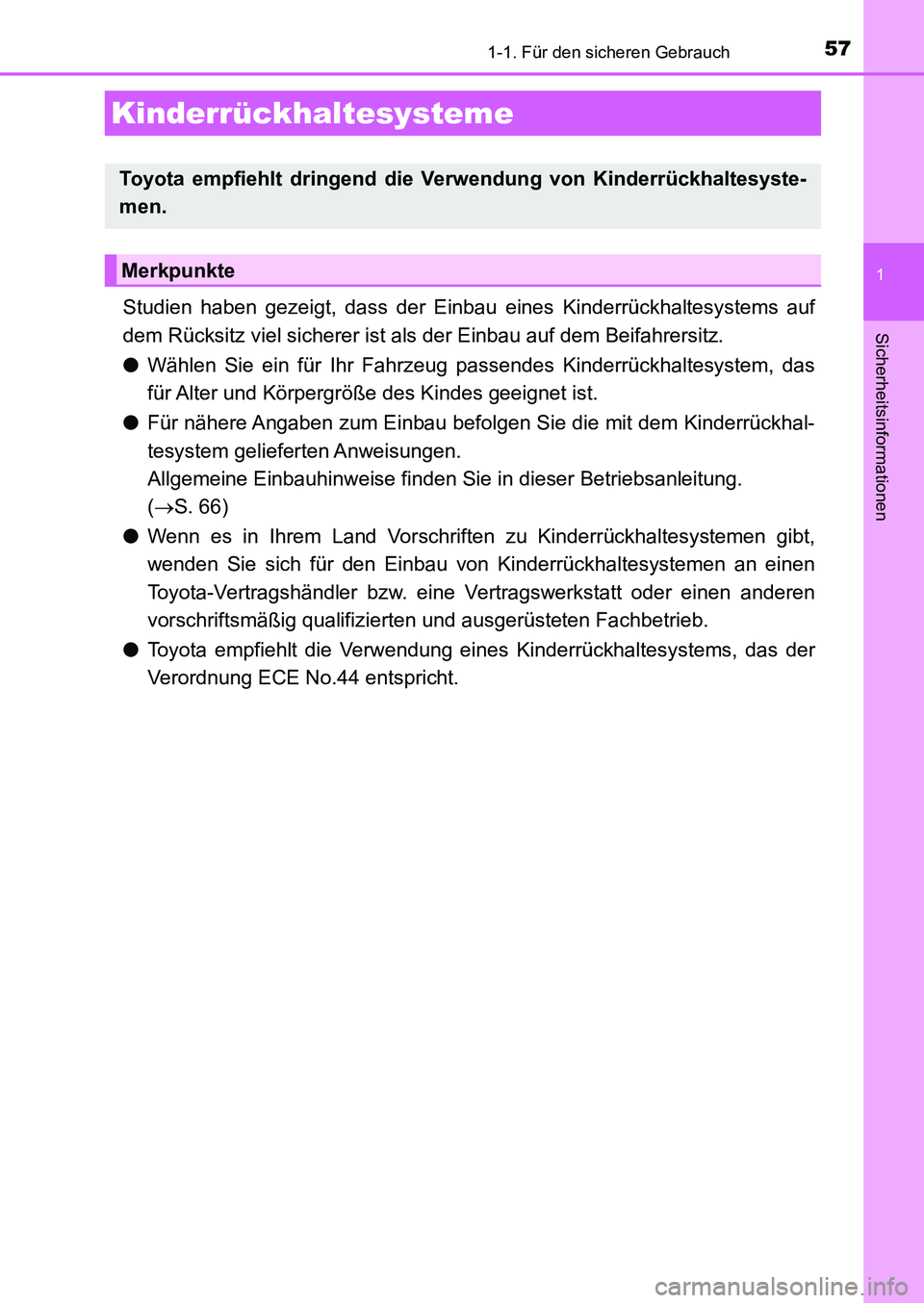 TOYOTA AURIS 2017 Betriebsanleitungen (in German) 571-1. Für den sicheren Gebrauch
1
Sicherheitsinformationen
UK_AURIS_HB_EM (OM12K99M)
Studien haben gezeigt, dass der Einbau eines Kinderrückhaltesystems auf
dem Rücksitz viel sicherer ist als der TOYOTA AURIS 2017 Betriebsanleitungen (in German) 571-1. Für den sicheren Gebrauch
1
Sicherheitsinformationen
UK_AURIS_HB_EM (OM12K99M)
Studien haben gezeigt, dass der Einbau eines Kinderrückhaltesystems auf
dem Rücksitz viel sicherer ist als der