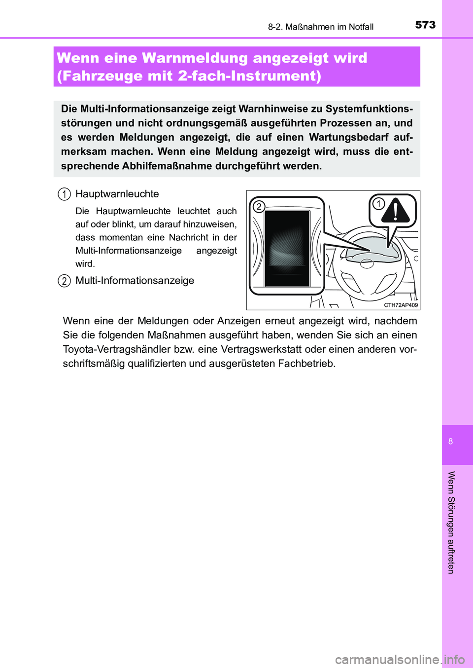 TOYOTA AURIS 2017 Betriebsanleitungen (in German) 5738-2. Maßnahmen im Notfall
8
Wenn Störungen auftreten
UK_AURIS_HB_EM (OM12K99M)
Hauptwarnleuchte
Die Hauptwarnleuchte leuchtet auch
auf oder blinkt, um darauf hinzuweisen,
dass momentan eine Nachr TOYOTA AURIS 2017 Betriebsanleitungen (in German) 5738-2. Maßnahmen im Notfall
8
Wenn Störungen auftreten
UK_AURIS_HB_EM (OM12K99M)
Hauptwarnleuchte
Die Hauptwarnleuchte leuchtet auch
auf oder blinkt, um darauf hinzuweisen,
dass momentan eine Nachr