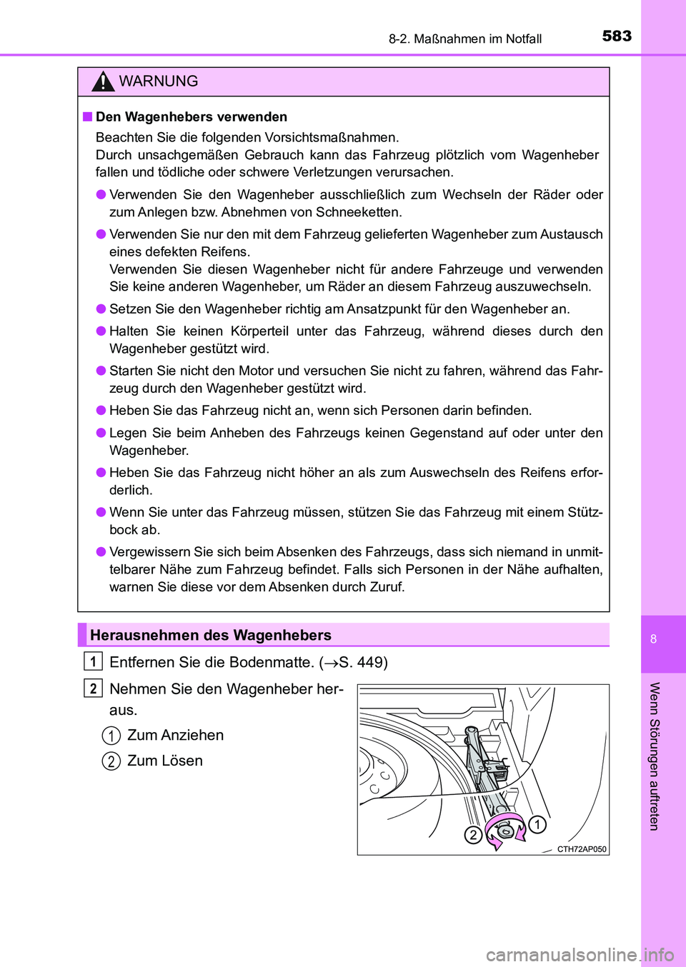 TOYOTA AURIS 2017 Betriebsanleitungen (in German) 5838-2. Maßnahmen im Notfall
8
Wenn Störungen auftreten
UK_AURIS_HB_EM (OM12K99M)
Entfernen Sie die Bodenmatte. (S. 449)
Nehmen Sie den Wagenheber her-
aus.
Zum Anziehen
Zum Lösen
WARNUNG
■Den TOYOTA AURIS 2017 Betriebsanleitungen (in German) 5838-2. Maßnahmen im Notfall
8
Wenn Störungen auftreten
UK_AURIS_HB_EM (OM12K99M)
Entfernen Sie die Bodenmatte. (S. 449)
Nehmen Sie den Wagenheber her-
aus.
Zum Anziehen
Zum Lösen
WARNUNG
■Den