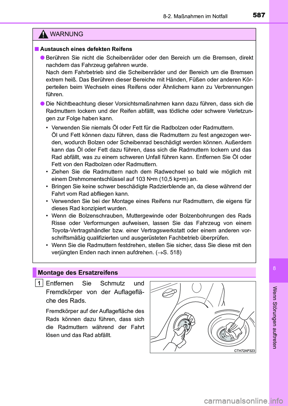 TOYOTA AURIS 2017 Betriebsanleitungen (in German) 5878-2. Maßnahmen im Notfall
8
Wenn Störungen auftreten
UK_AURIS_HB_EM (OM12K99M)
Entfernen Sie Schmutz und
Fremdkörper von der Auflageflä-
che des Rads.
Fremdkörper auf der Auflagefläche des
Ra TOYOTA AURIS 2017 Betriebsanleitungen (in German) 5878-2. Maßnahmen im Notfall
8
Wenn Störungen auftreten
UK_AURIS_HB_EM (OM12K99M)
Entfernen Sie Schmutz und
Fremdkörper von der Auflageflä-
che des Rads.
Fremdkörper auf der Auflagefläche des
Ra