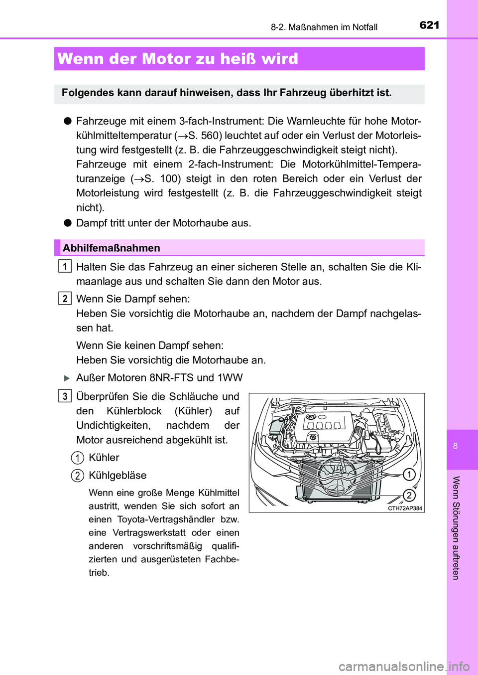 TOYOTA AURIS 2017 Betriebsanleitungen (in German) 6218-2. Maßnahmen im Notfall
8
Wenn Störungen auftreten
UK_AURIS_HB_EM (OM12K99M)
●Fahrzeuge mit einem 3-fach-Instrument: Die Warnleuchte für hohe Motor-
kühlmitteltemperatur (S. 560) leuchte TOYOTA AURIS 2017 Betriebsanleitungen (in German) 6218-2. Maßnahmen im Notfall
8
Wenn Störungen auftreten
UK_AURIS_HB_EM (OM12K99M)
●Fahrzeuge mit einem 3-fach-Instrument: Die Warnleuchte für hohe Motor-
kühlmitteltemperatur (S. 560) leuchte