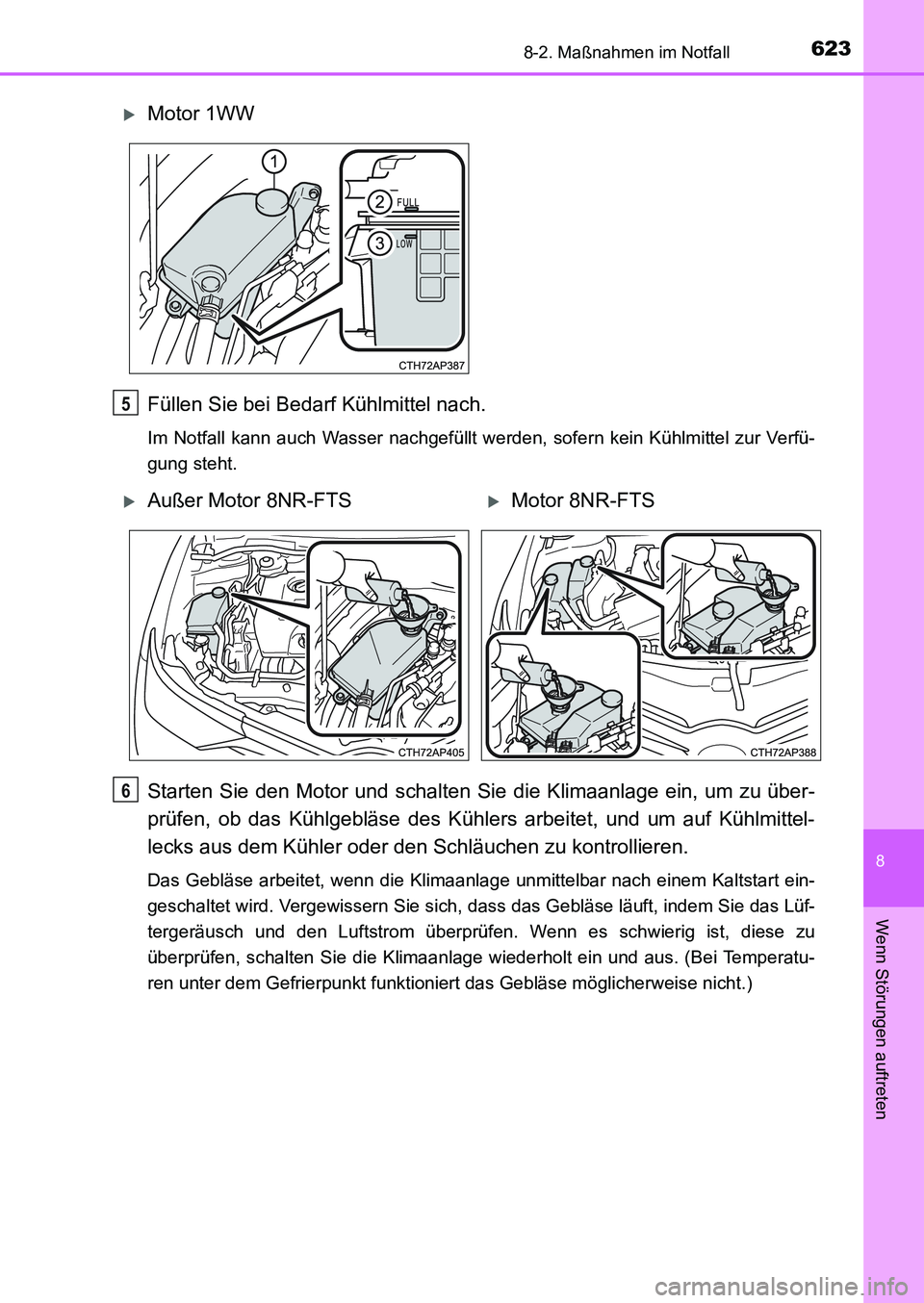 TOYOTA AURIS 2017 Betriebsanleitungen (in German) 6238-2. Maßnahmen im Notfall
8
Wenn Störungen auftreten
UK_AURIS_HB_EM (OM12K99M)
Füllen Sie bei Bedarf Kühlmittel nach.
Im Notfall kann auch Wasser nachgefüllt werden, sofern kein Kühlmittel zu TOYOTA AURIS 2017 Betriebsanleitungen (in German) 6238-2. Maßnahmen im Notfall
8
Wenn Störungen auftreten
UK_AURIS_HB_EM (OM12K99M)
Füllen Sie bei Bedarf Kühlmittel nach.
Im Notfall kann auch Wasser nachgefüllt werden, sofern kein Kühlmittel zu
