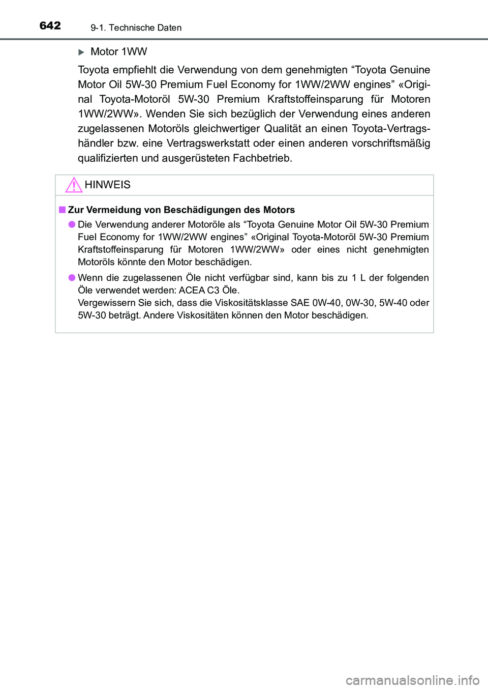 TOYOTA AURIS 2017 Betriebsanleitungen (in German) 6429-1. Technische Daten
UK_AURIS_HB_EM (OM12K99M)
Motor 1WW
Toyota empfiehlt die Verwendung von dem genehmigten “Toyota Genuine
Motor Oil 5W-30 Premium Fuel Economy for 1WW/2WW engines” «Orig TOYOTA AURIS 2017 Betriebsanleitungen (in German) 6429-1. Technische Daten
UK_AURIS_HB_EM (OM12K99M)
Motor 1WW
Toyota empfiehlt die Verwendung von dem genehmigten “Toyota Genuine
Motor Oil 5W-30 Premium Fuel Economy for 1WW/2WW engines” «Orig
