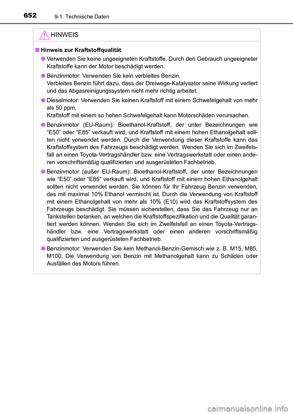 TOYOTA AURIS 2017 Betriebsanleitungen (in German) 6529-1. Technische Daten
UK_AURIS_HB_EM (OM12K99M)
HINWEIS
■Hinweis zur Kraftstoffqualität
●Verwenden Sie keine ungeeigneten Kraftstoffe. Durch den Gebrauch ungeeigneter
Kraftstoffe kann der Moto TOYOTA AURIS 2017 Betriebsanleitungen (in German) 6529-1. Technische Daten
UK_AURIS_HB_EM (OM12K99M)
HINWEIS
■Hinweis zur Kraftstoffqualität
●Verwenden Sie keine ungeeigneten Kraftstoffe. Durch den Gebrauch ungeeigneter
Kraftstoffe kann der Moto
