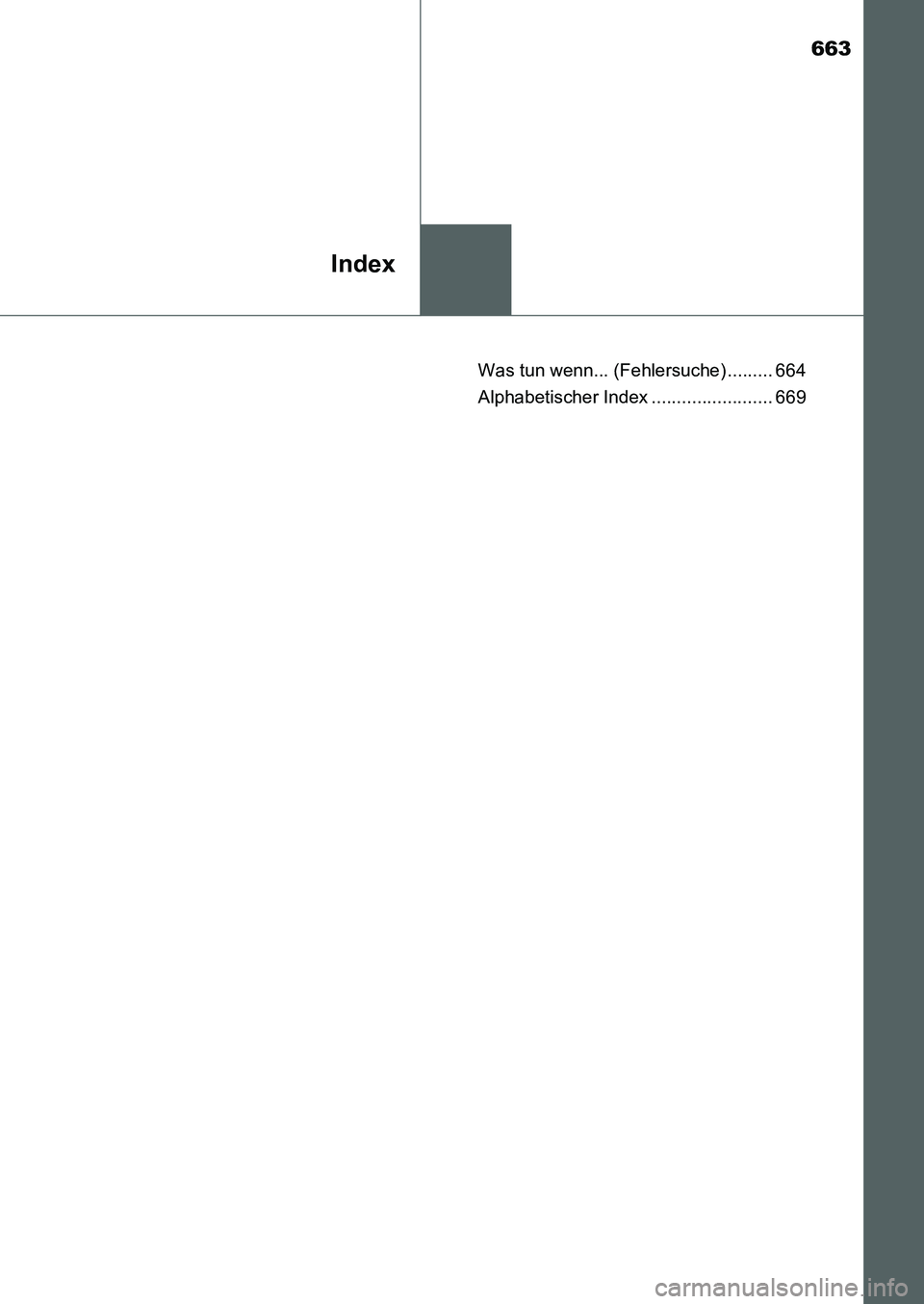 TOYOTA AURIS 2017 Betriebsanleitungen (in German) 663
Index
UK_AURIS_HB_EM (OM12K99M)Was tun wenn... (Fehlersuche) ......... 664
Alphabetischer Index ........................ 669
UK AURIS_HB_OM_German_OM12K99M.book 663 ページ 2016年6 TOYOTA AURIS 2017 Betriebsanleitungen (in German) 663
Index
UK_AURIS_HB_EM (OM12K99M)Was tun wenn... (Fehlersuche) ......... 664
Alphabetischer Index ........................ 669
UK AURIS_HB_OM_German_OM12K99M.book 663 ページ 2016年6