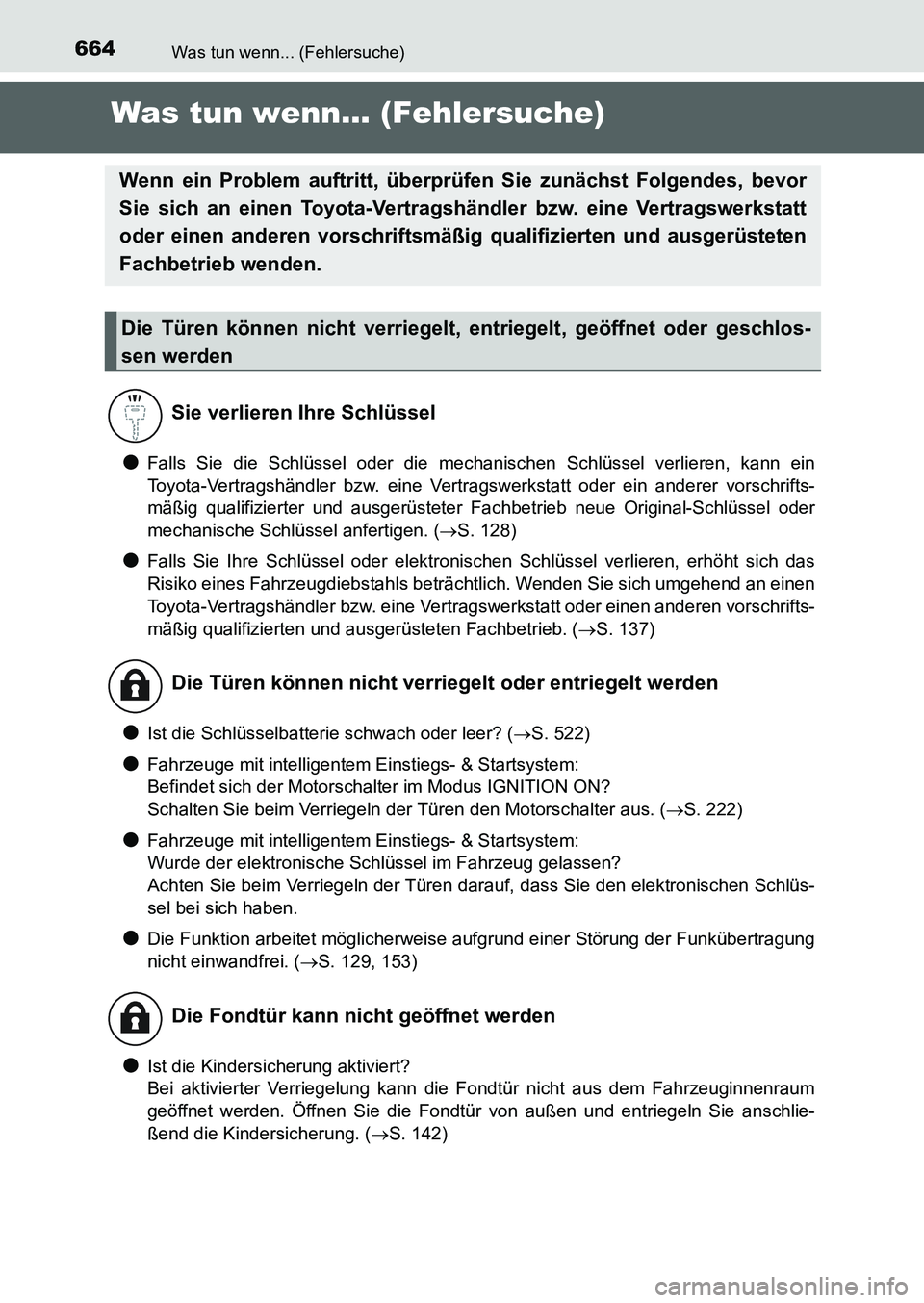 TOYOTA AURIS 2017 Betriebsanleitungen (in German) 664
UK_AURIS_HB_EM (OM12K99M)
Was tun wenn... (Fehlersuche)
Was tun wenn... (Fehlersuche)
●Falls Sie die Schlüssel oder die mechanischen Schlüssel verlieren, kann ein
Toyota-Vertragshändler bzw. TOYOTA AURIS 2017 Betriebsanleitungen (in German) 664
UK_AURIS_HB_EM (OM12K99M)
Was tun wenn... (Fehlersuche)
Was tun wenn... (Fehlersuche)
●Falls Sie die Schlüssel oder die mechanischen Schlüssel verlieren, kann ein
Toyota-Vertragshändler bzw.