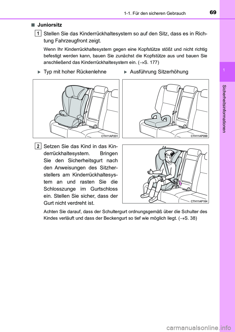 TOYOTA AURIS 2017 Betriebsanleitungen (in German) 691-1. Für den sicheren Gebrauch
1
Sicherheitsinformationen
UK_AURIS_HB_EM (OM12K99M)■
Juniorsitz
Stellen Sie das Kinderrückhaltesystem so auf den Sitz, dass es in Rich-
tung Fahrzeugfront zeigt.
TOYOTA AURIS 2017 Betriebsanleitungen (in German) 691-1. Für den sicheren Gebrauch
1
Sicherheitsinformationen
UK_AURIS_HB_EM (OM12K99M)■
Juniorsitz
Stellen Sie das Kinderrückhaltesystem so auf den Sitz, dass es in Rich-
tung Fahrzeugfront zeigt.