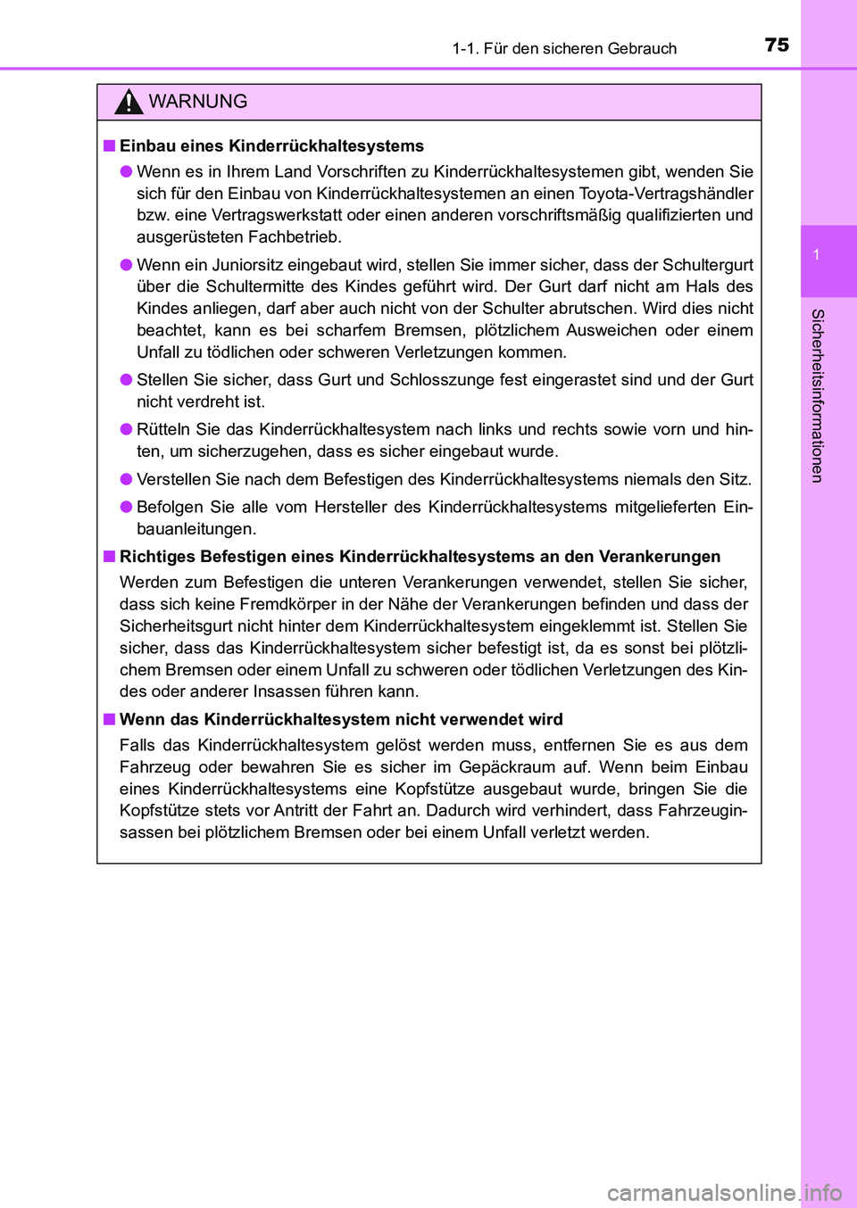 TOYOTA AURIS 2017 Betriebsanleitungen (in German) 751-1. Für den sicheren Gebrauch
1
Sicherheitsinformationen
UK_AURIS_HB_EM (OM12K99M)
WARNUNG
■Einbau eines Kinderrückhaltesystems
●Wenn es in Ihrem Land Vorschriften zu Kinderrückhaltesystemen TOYOTA AURIS 2017 Betriebsanleitungen (in German) 751-1. Für den sicheren Gebrauch
1
Sicherheitsinformationen
UK_AURIS_HB_EM (OM12K99M)
WARNUNG
■Einbau eines Kinderrückhaltesystems
●Wenn es in Ihrem Land Vorschriften zu Kinderrückhaltesystemen