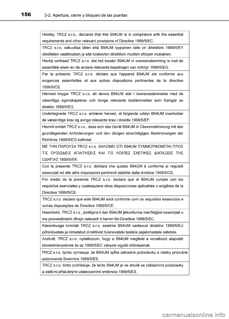 TOYOTA AURIS 2017  Manuale de Empleo (in Spanish) 1563-2. Apertura, cierre y bloqueo de las puertas
UK_AURIS_HB_ES (OM12L00S) 