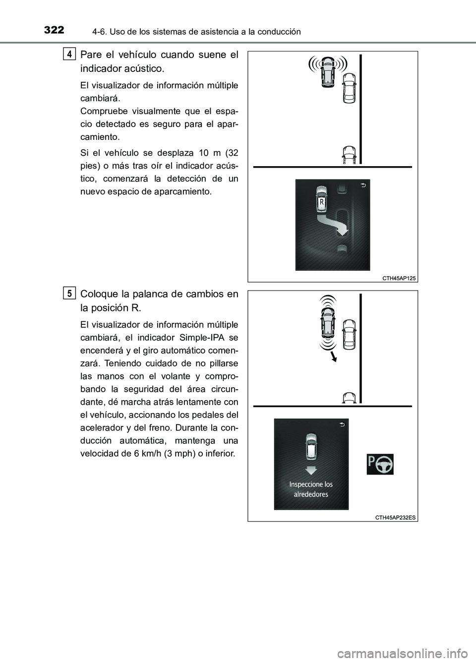 TOYOTA AURIS 2017 Manuale de Empleo (in Spanish) 3224-6. Uso de los sistemas de asistencia a la conducción
UK_AURIS_HB_ES (OM12L00S)
Pare el vehículo cuando suene el
indicador acústico.
El visualizador de información múltiple
cambiará.
Comp TOYOTA AURIS 2017 Manuale de Empleo (in Spanish) 3224-6. Uso de los sistemas de asistencia a la conducción
UK_AURIS_HB_ES (OM12L00S)
Pare el vehículo cuando suene el
indicador acústico.
El visualizador de información múltiple
cambiará.
Comp