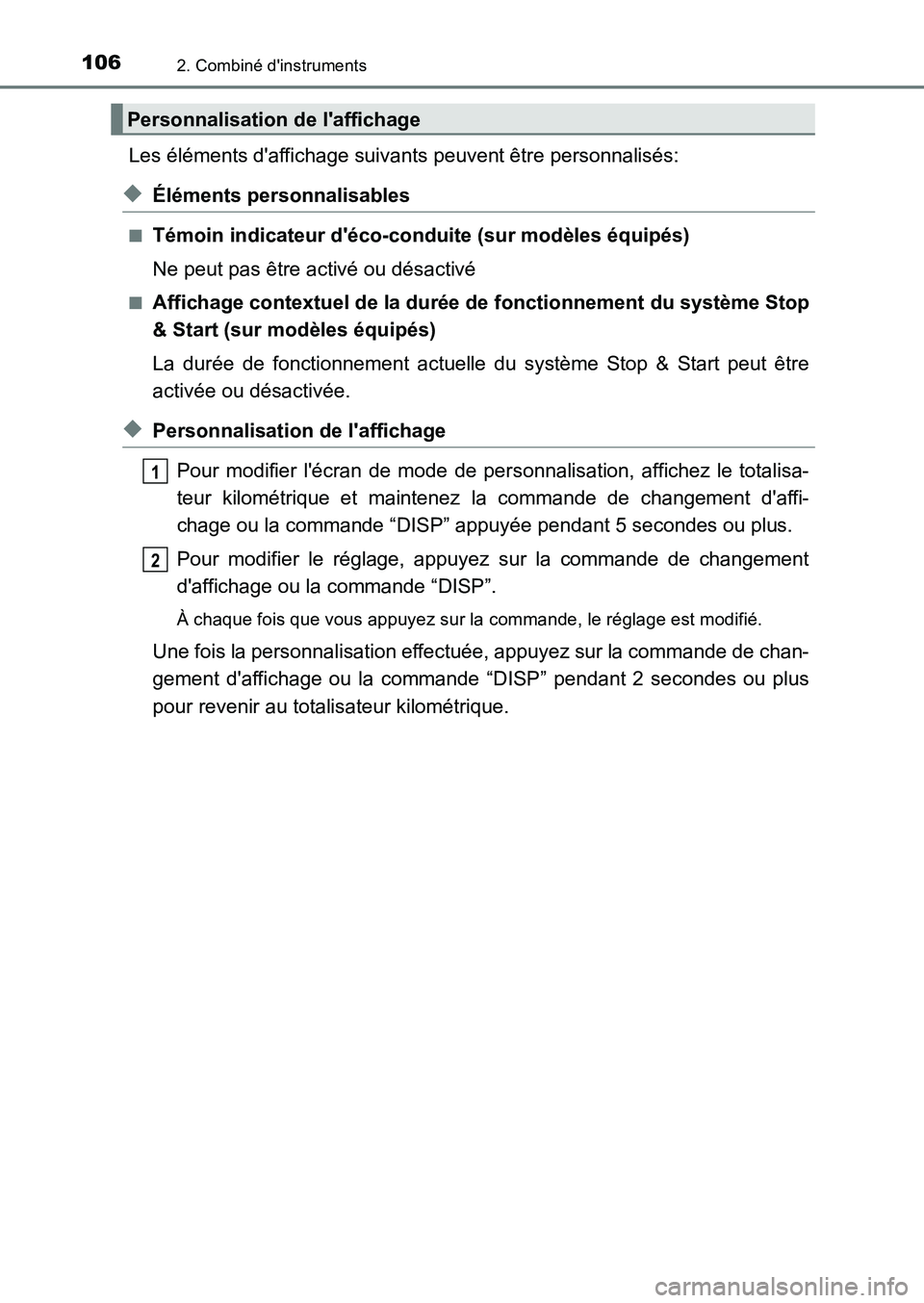 TOYOTA AURIS 2017  Notices Demploi (in French) 1062. Combiné dinstruments
UK_AURIS_HB_EK (OM12K98K)
Les éléments daffichage suivants peuvent être personnalisés:
◆Éléments personnalisables
■Témoin indicateur déco-conduite (sur modè