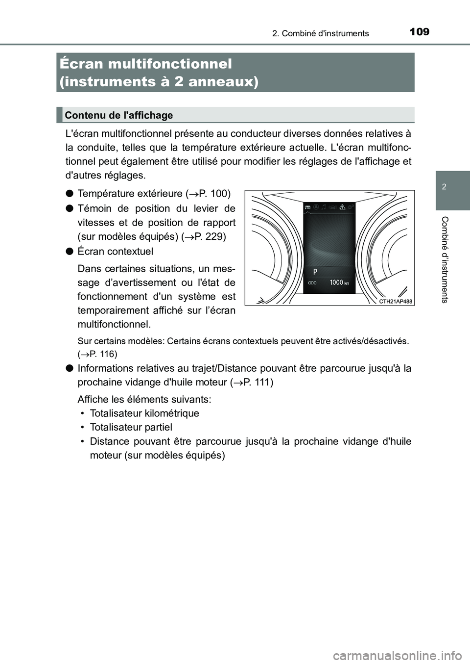 TOYOTA AURIS 2017  Notices Demploi (in French) 1092. Combiné dinstruments
2
Combiné d’instruments
UK_AURIS_HB_EK (OM12K98K)
Lécran multifonctionnel présente au conducteur diverses données relatives à 
la conduite, telles que la températ