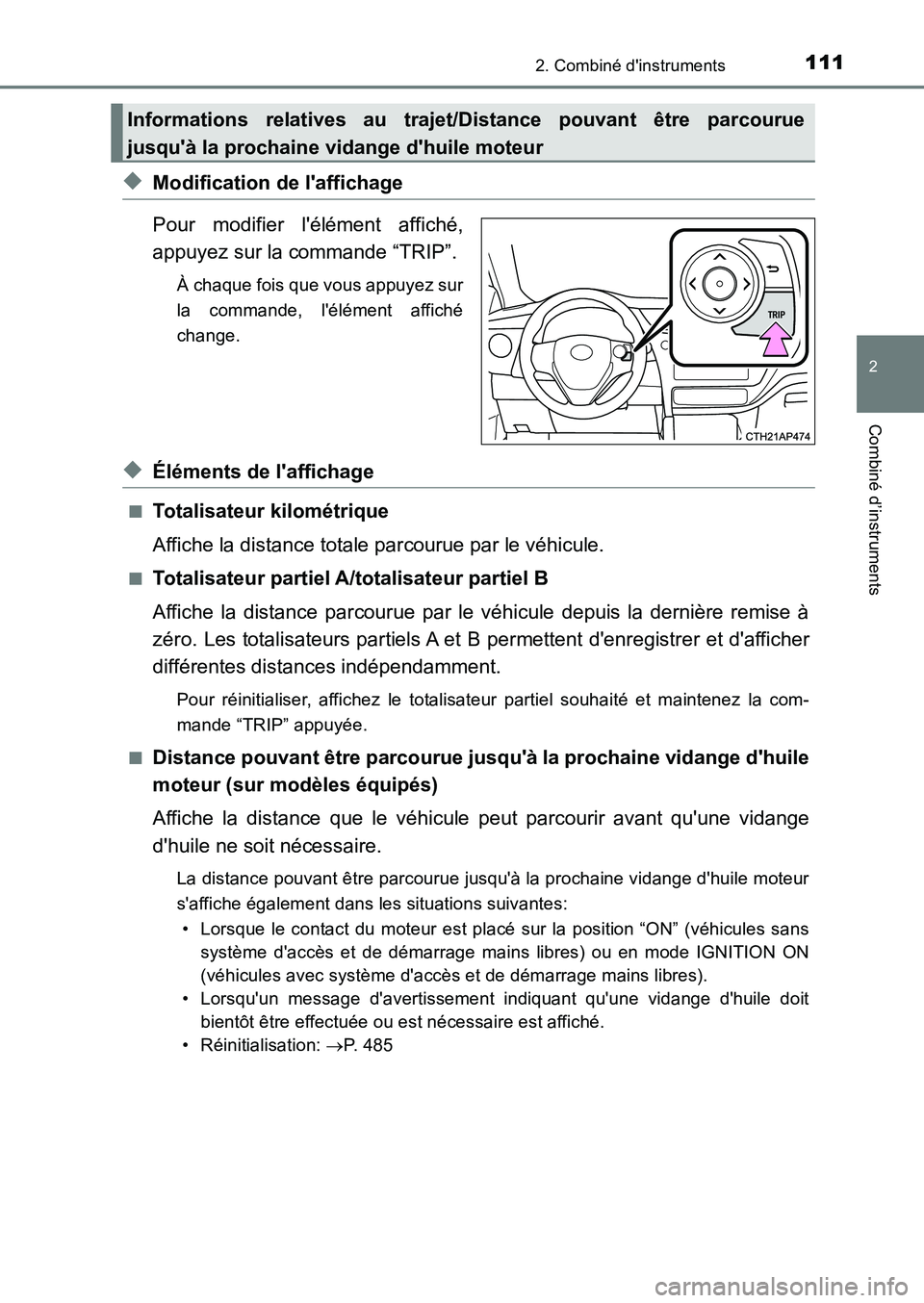 TOYOTA AURIS 2017 Notices Demploi (in French) 1112. Combiné dinstruments
2
Combiné d’instruments
UK_AURIS_HB_EK (OM12K98K)
◆Modification de laffichage
Pour modifier lélément affiché,
appuyez sur la commande “TRIP”.
À chaque foi TOYOTA AURIS 2017 Notices Demploi (in French) 1112. Combiné dinstruments
2
Combiné d’instruments
UK_AURIS_HB_EK (OM12K98K)
◆Modification de laffichage
Pour modifier lélément affiché,
appuyez sur la commande “TRIP”.
À chaque foi