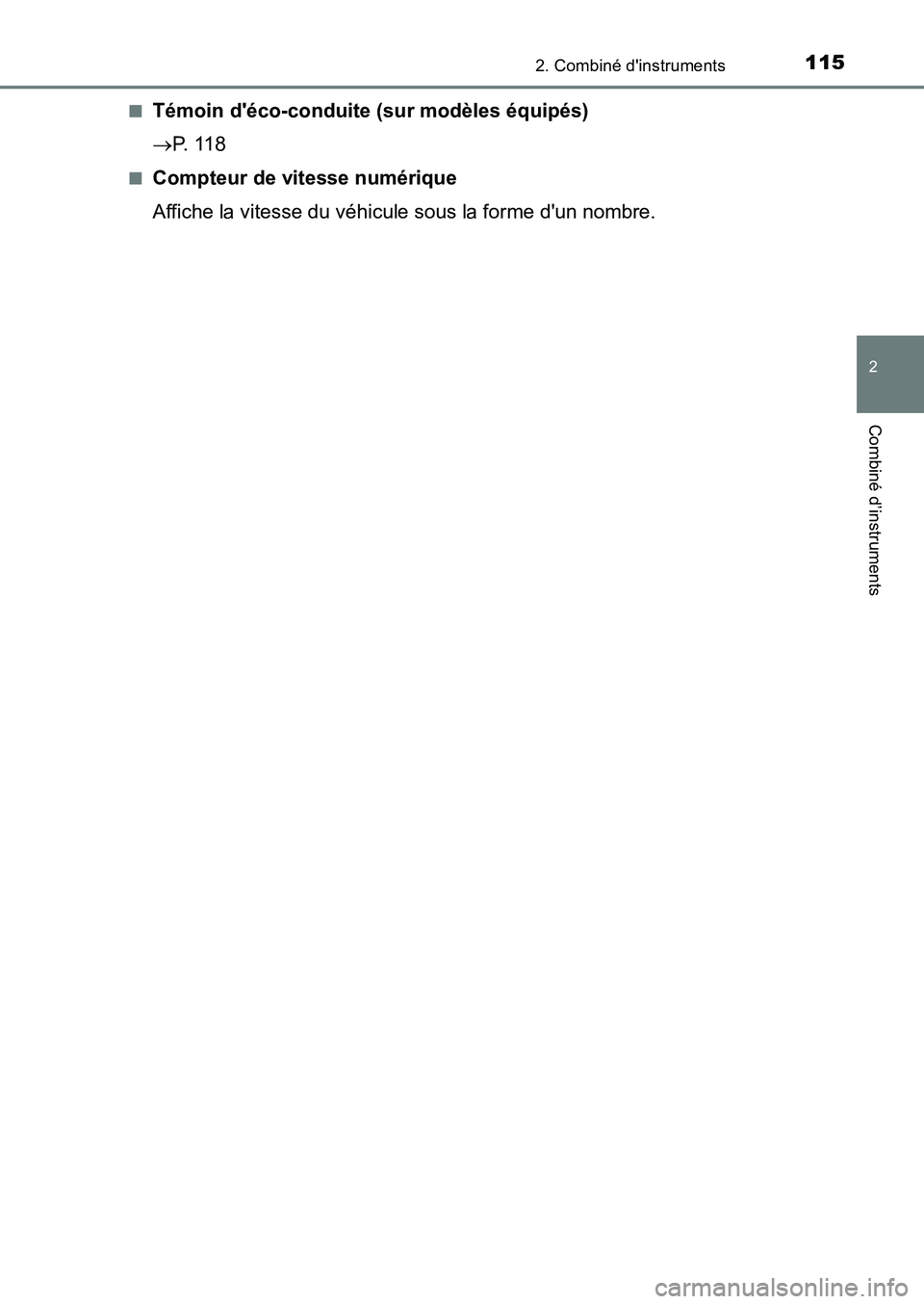TOYOTA AURIS 2017 Notices Demploi (in French) 1152. Combiné dinstruments
2
Combiné d’instruments
UK_AURIS_HB_EK (OM12K98K)
■Témoin déco-conduite (sur modèles équipés)
P. 1 1 8
■Compteur de vitesse numérique
Affiche la vite TOYOTA AURIS 2017 Notices Demploi (in French) 1152. Combiné dinstruments
2
Combiné d’instruments
UK_AURIS_HB_EK (OM12K98K)
■Témoin déco-conduite (sur modèles équipés)
P. 1 1 8
■Compteur de vitesse numérique
Affiche la vite